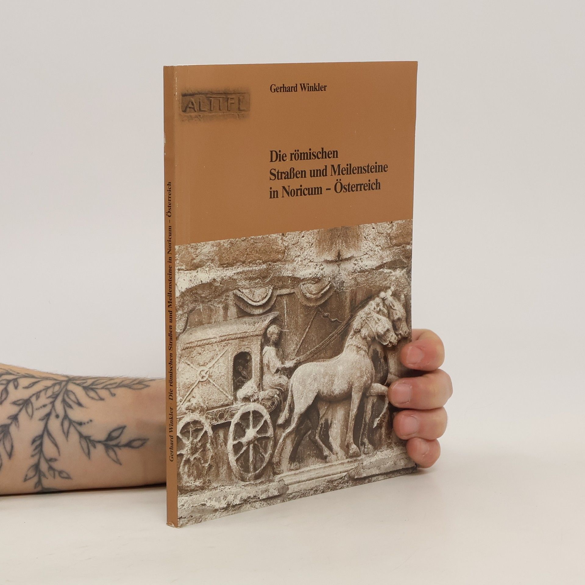 Gerhard Winkler Die römischen Strassen und Meilensteine in Noricum - Österreich