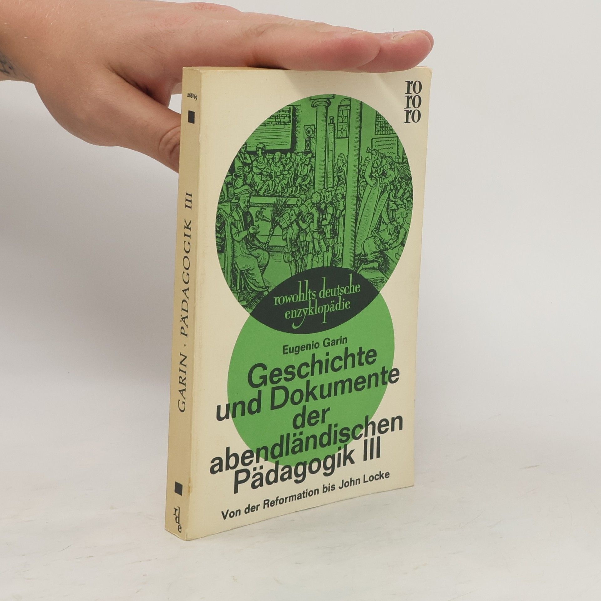 Eugenio Garin Geschichte und Dokumente der abendländischen Pädagogik III.