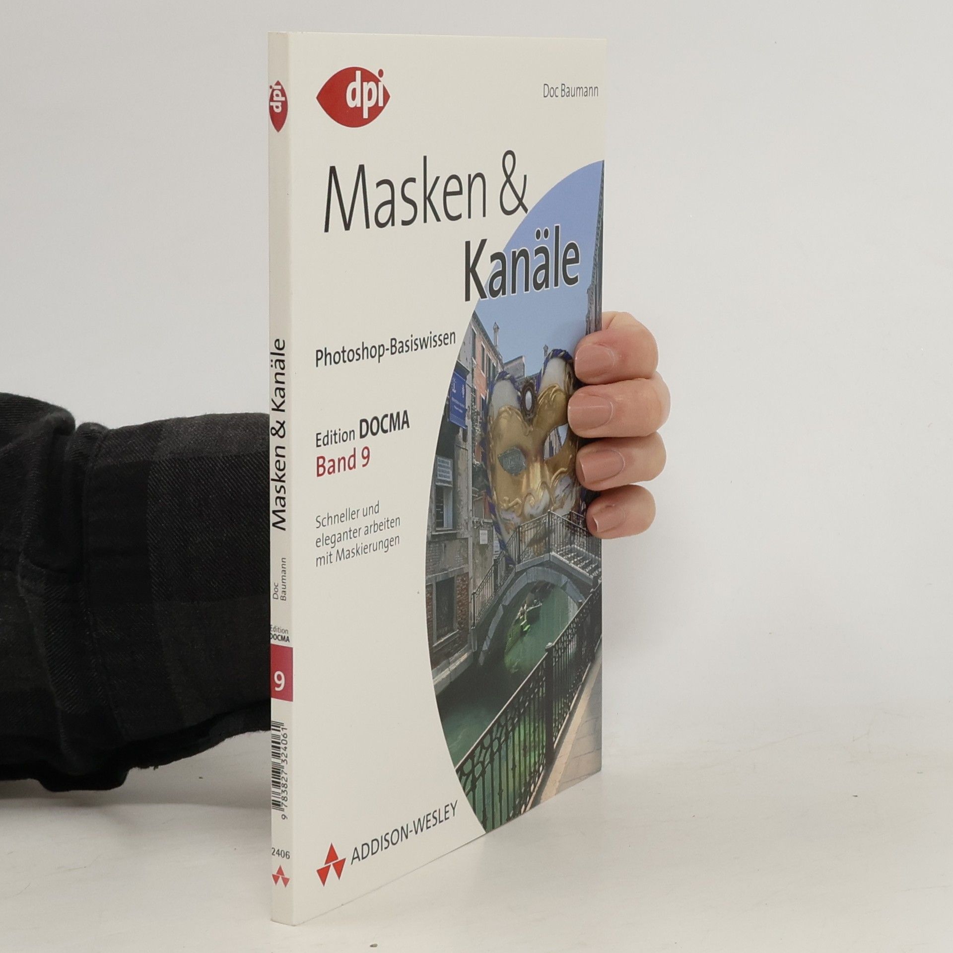 Hans D. Baumann Photoshop-Basiswissen: Band 09 - Masken und Kanäle