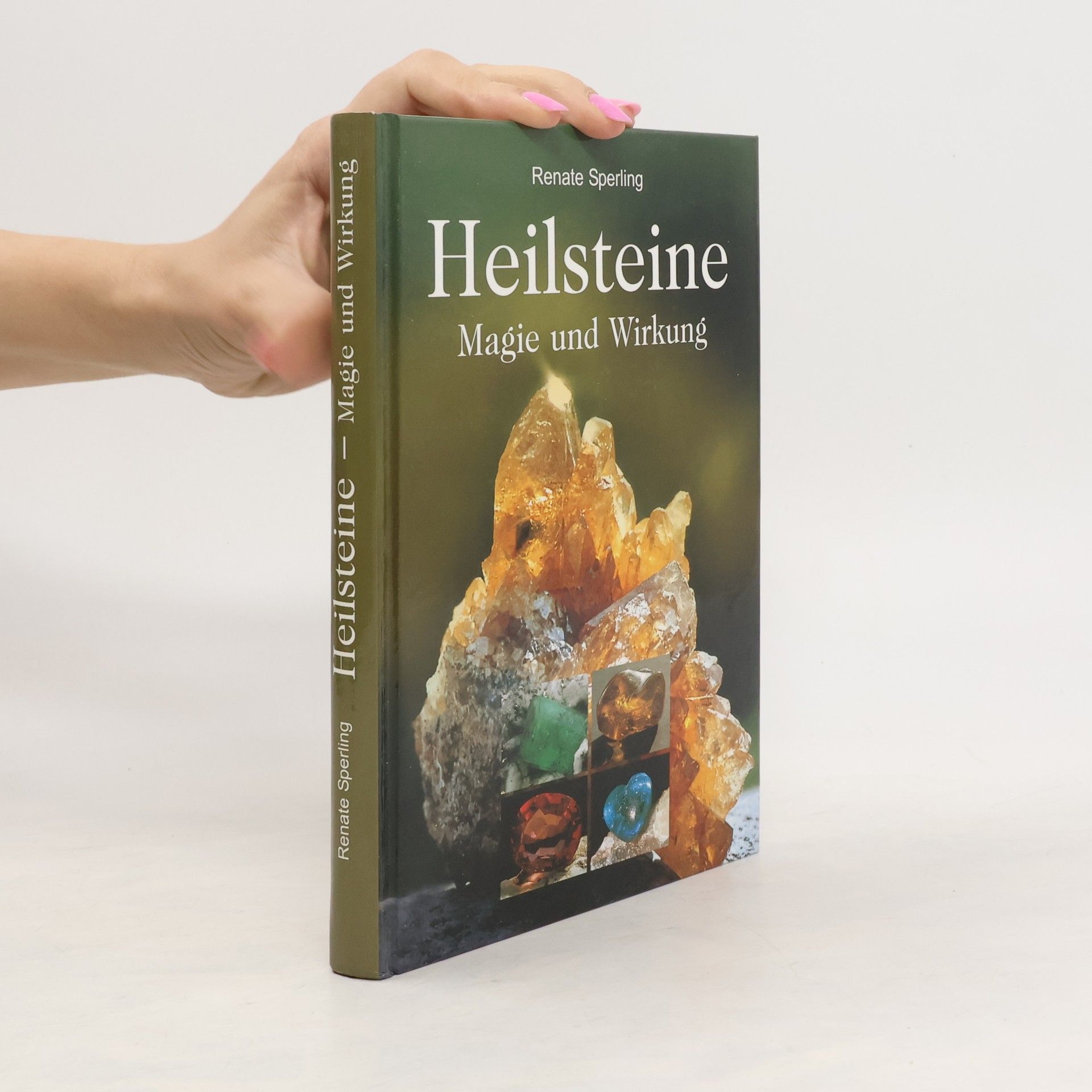 Renate Sperling Heilsteine. Magie und Wirkung