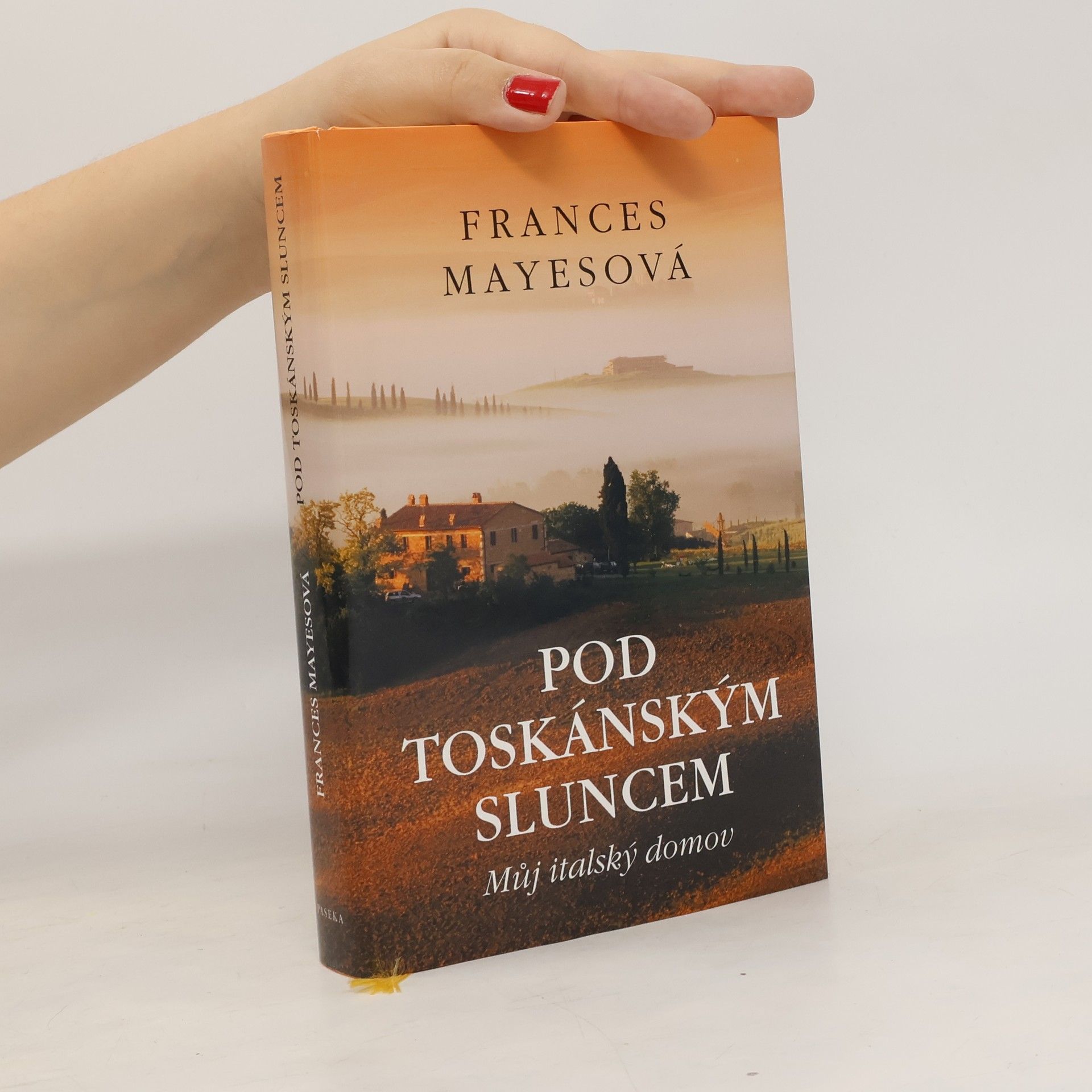 Frances Mayes Pod toskánským sluncem