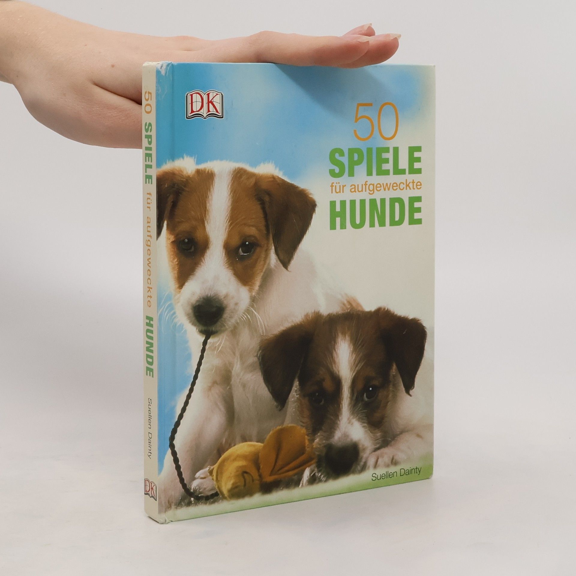 Suellen Dainty 50 Spiele für aufgeweckte Hunde