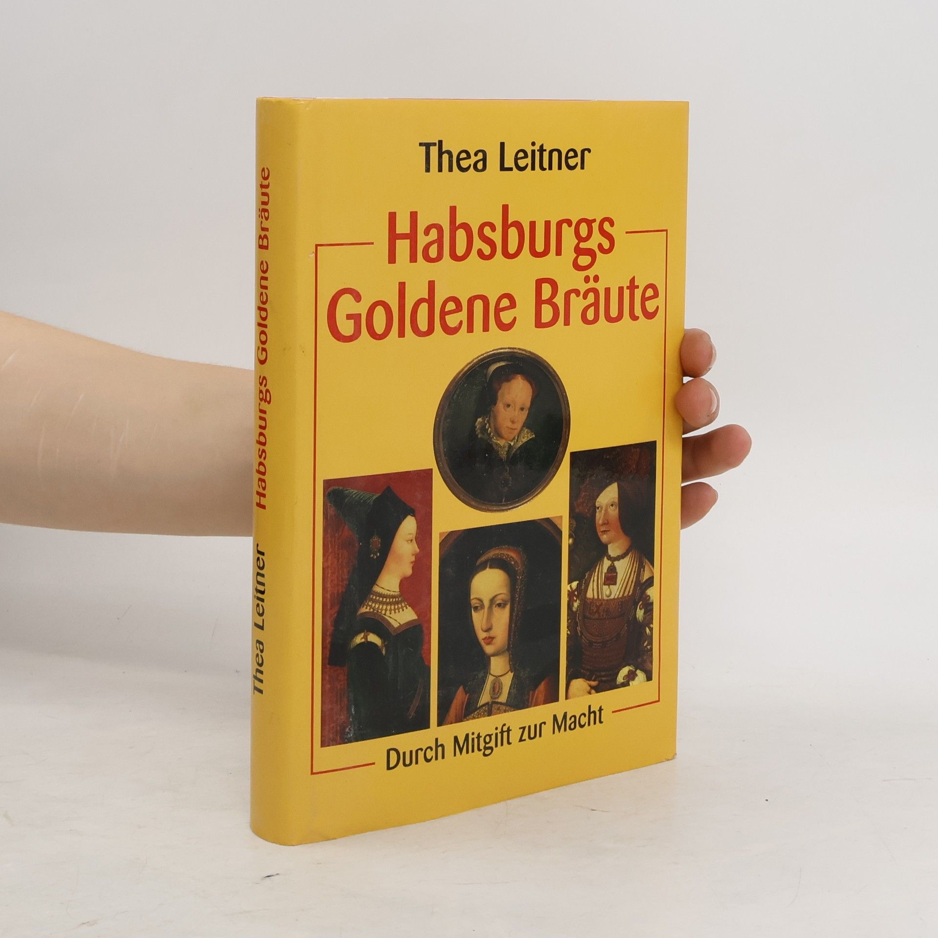 Thea Leitner Habsburgs Goldene Bräute