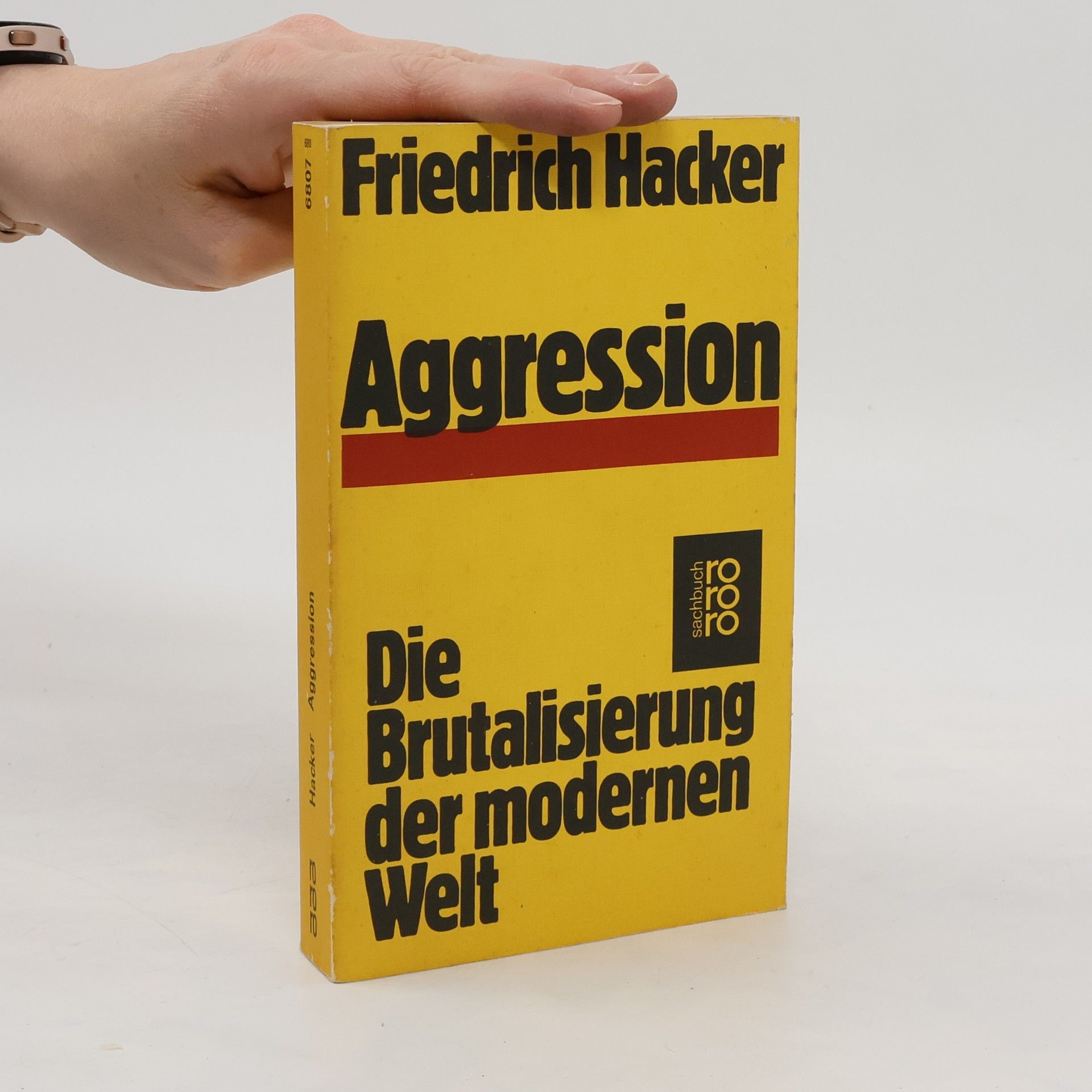 Friedrich Hacker Aggression : Die Brutalisierung der modernen Welt