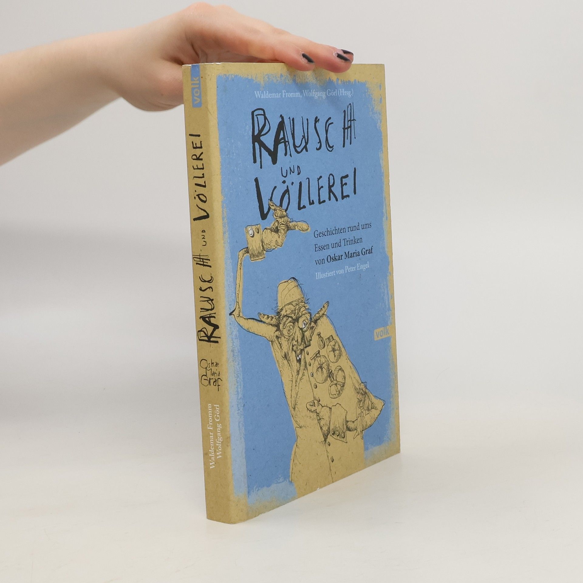 Oskar Maria Graf Rausch und Völlerei