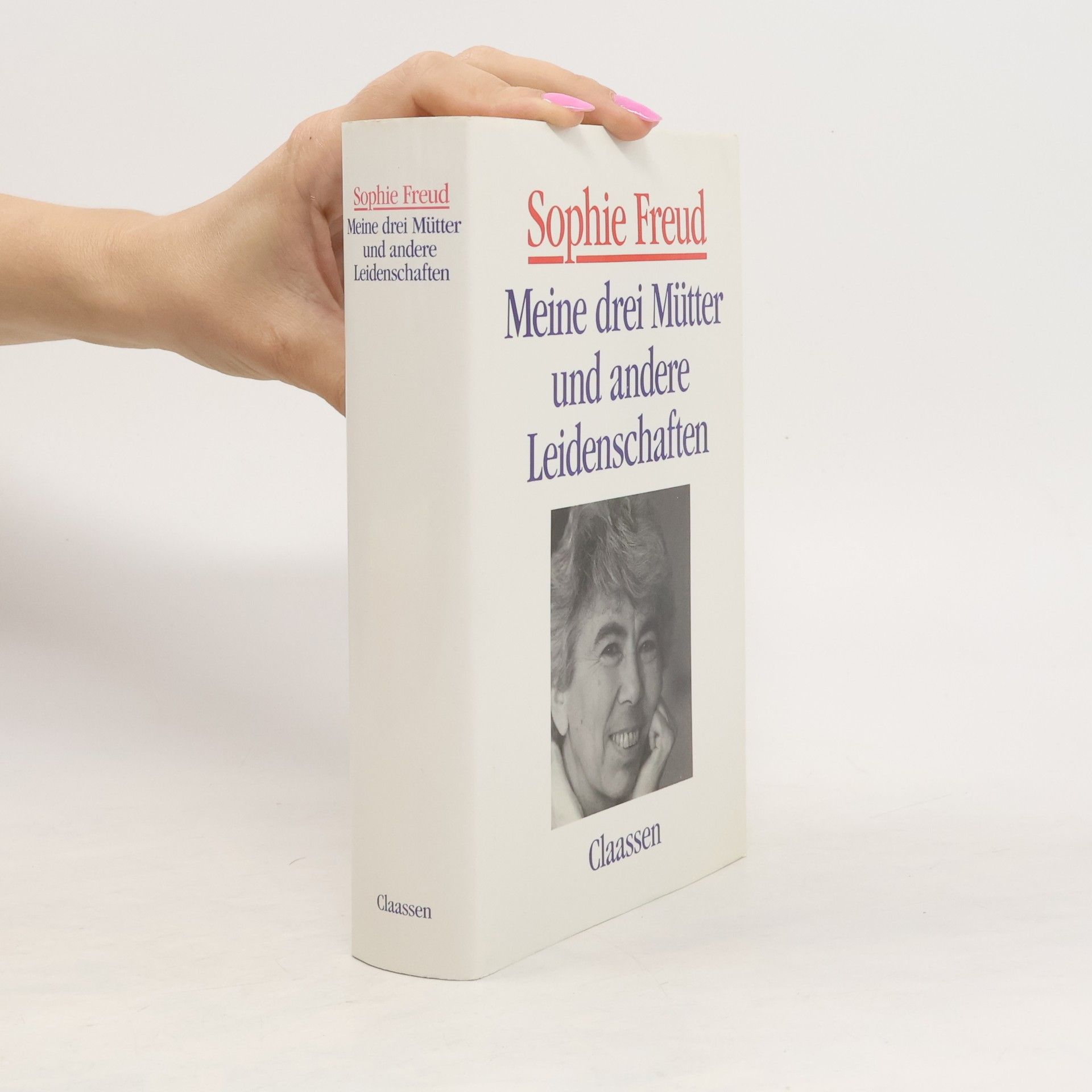Sophie Freud Meine drei Mütter und andere Leidenschaften