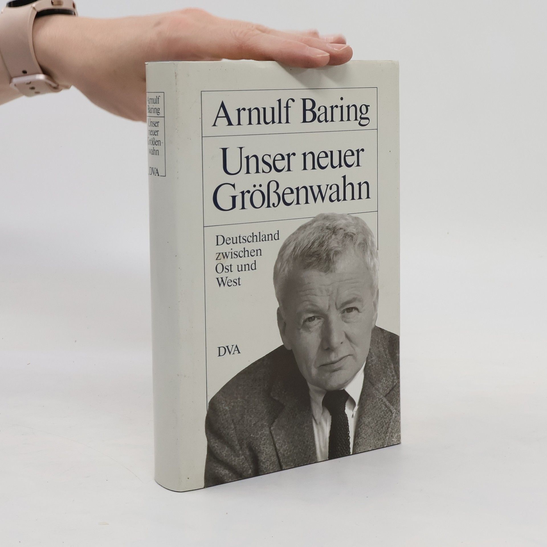 Arnulf Baring Unser neuer Grössenwahn