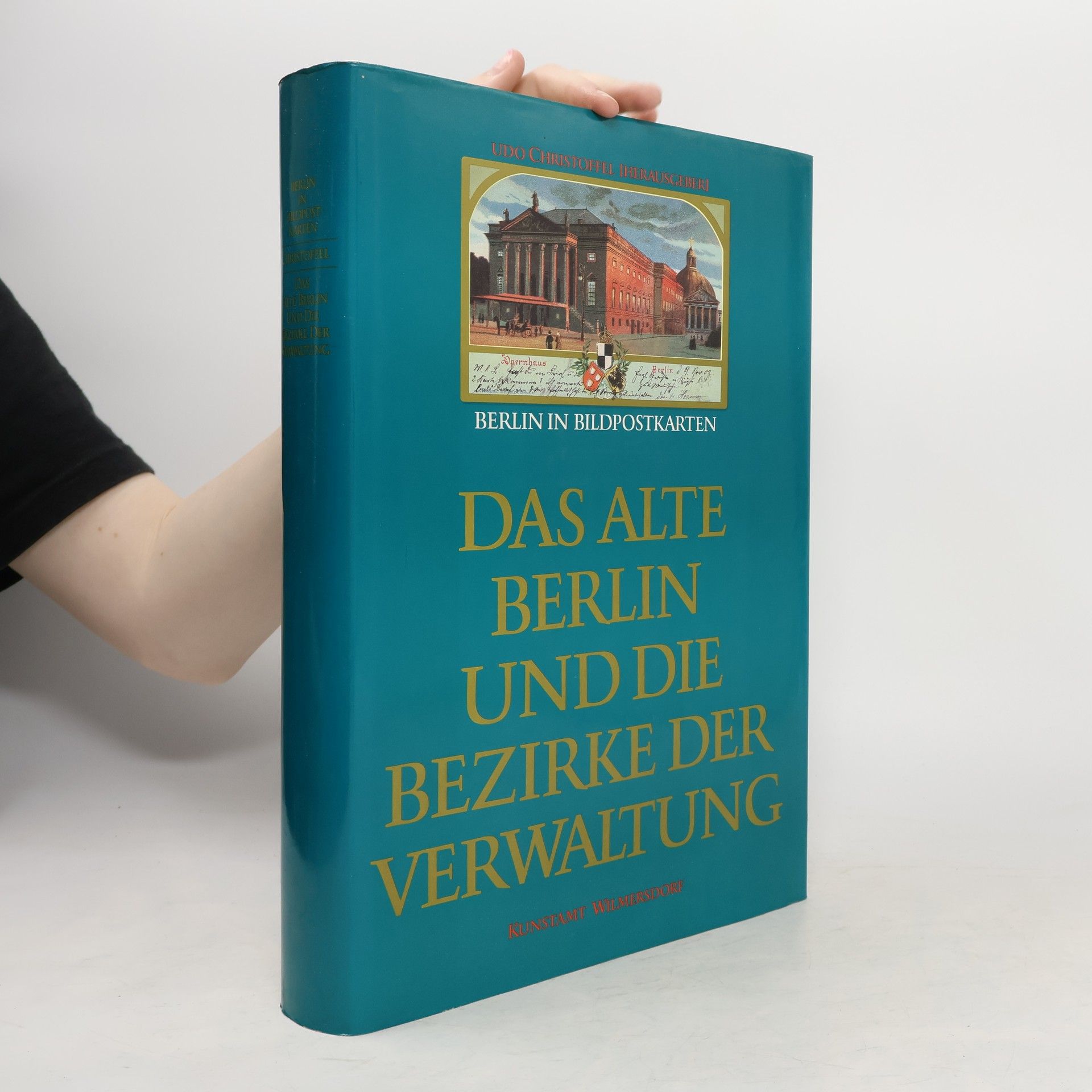 Collectif d'auteurs Berlin in Bildpostkarten. Das alte Berlin und die Bezirke der Verwaltung
