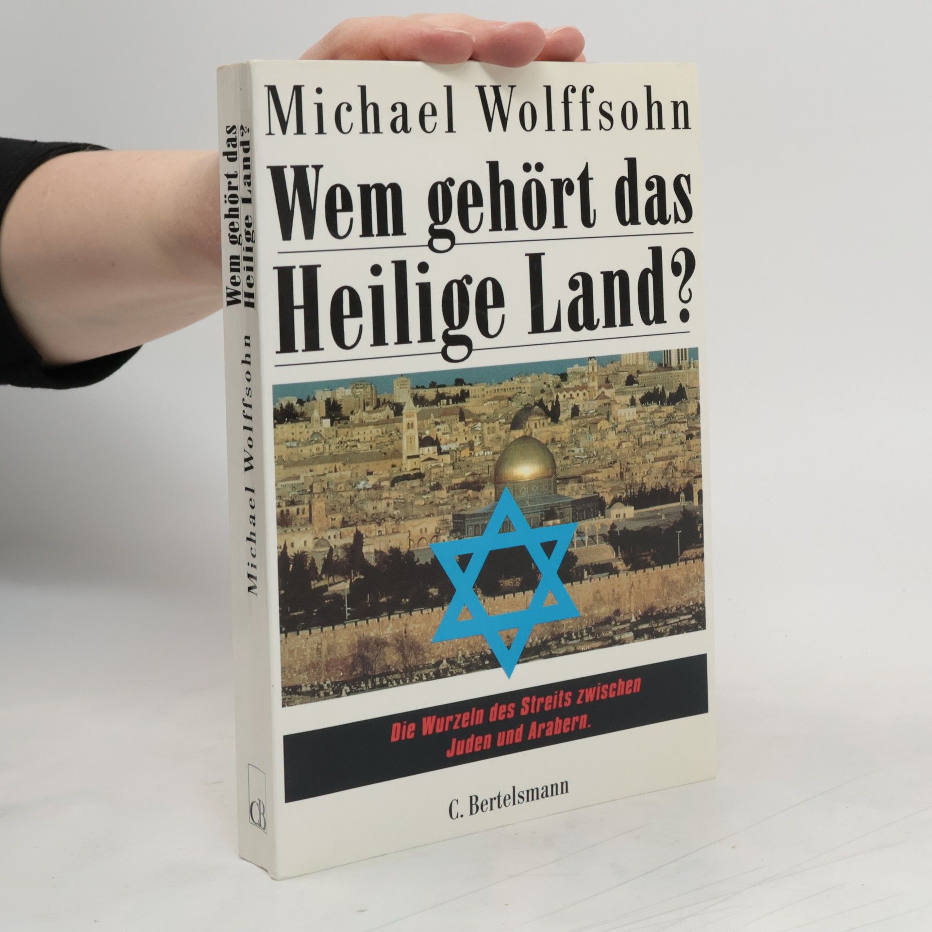 Michael Wolffsohn Wem gehört das Heilige Land?