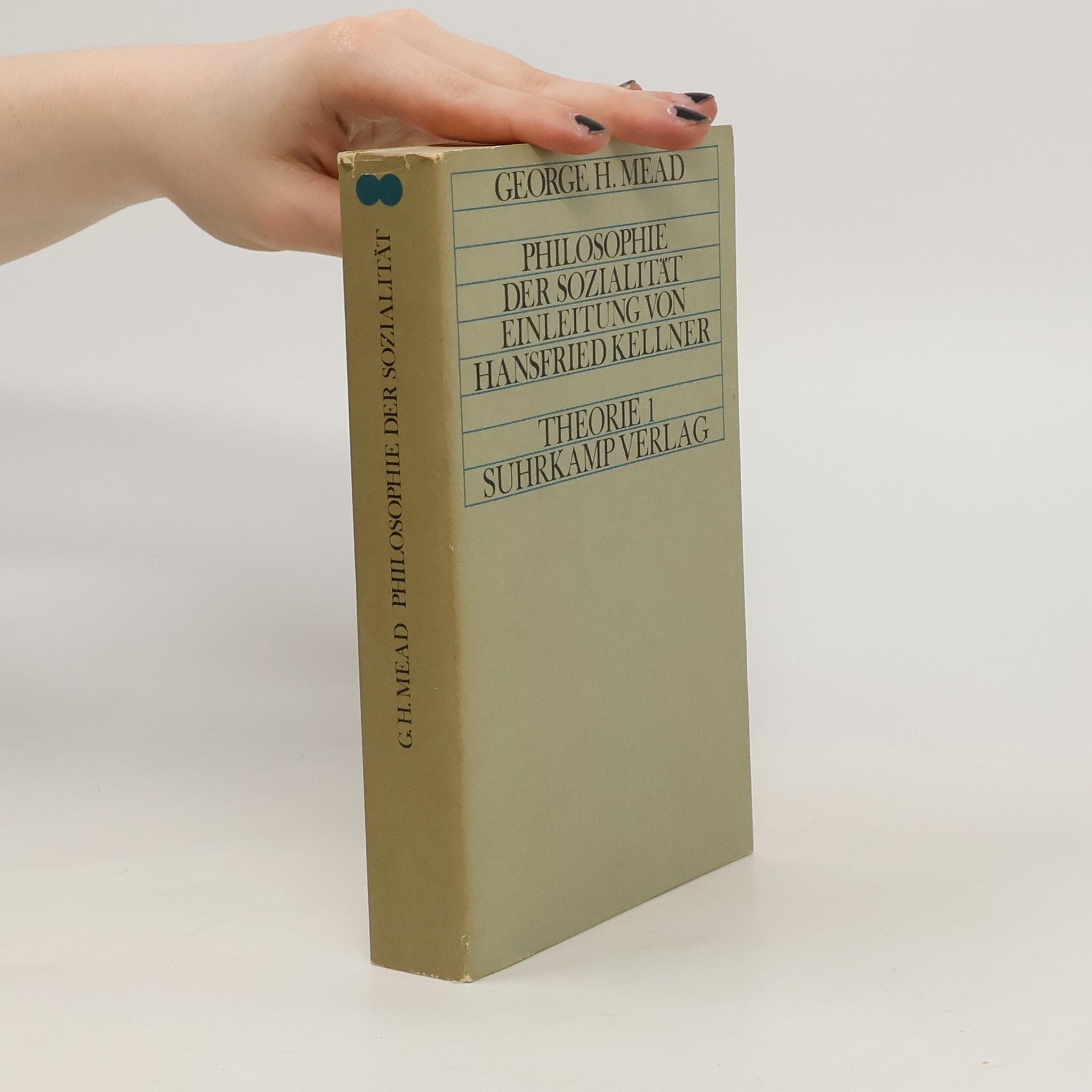 George Herbert Mead Philosophie der Sozialität. Einleitung von Hansfried Kellner. Theorie 1