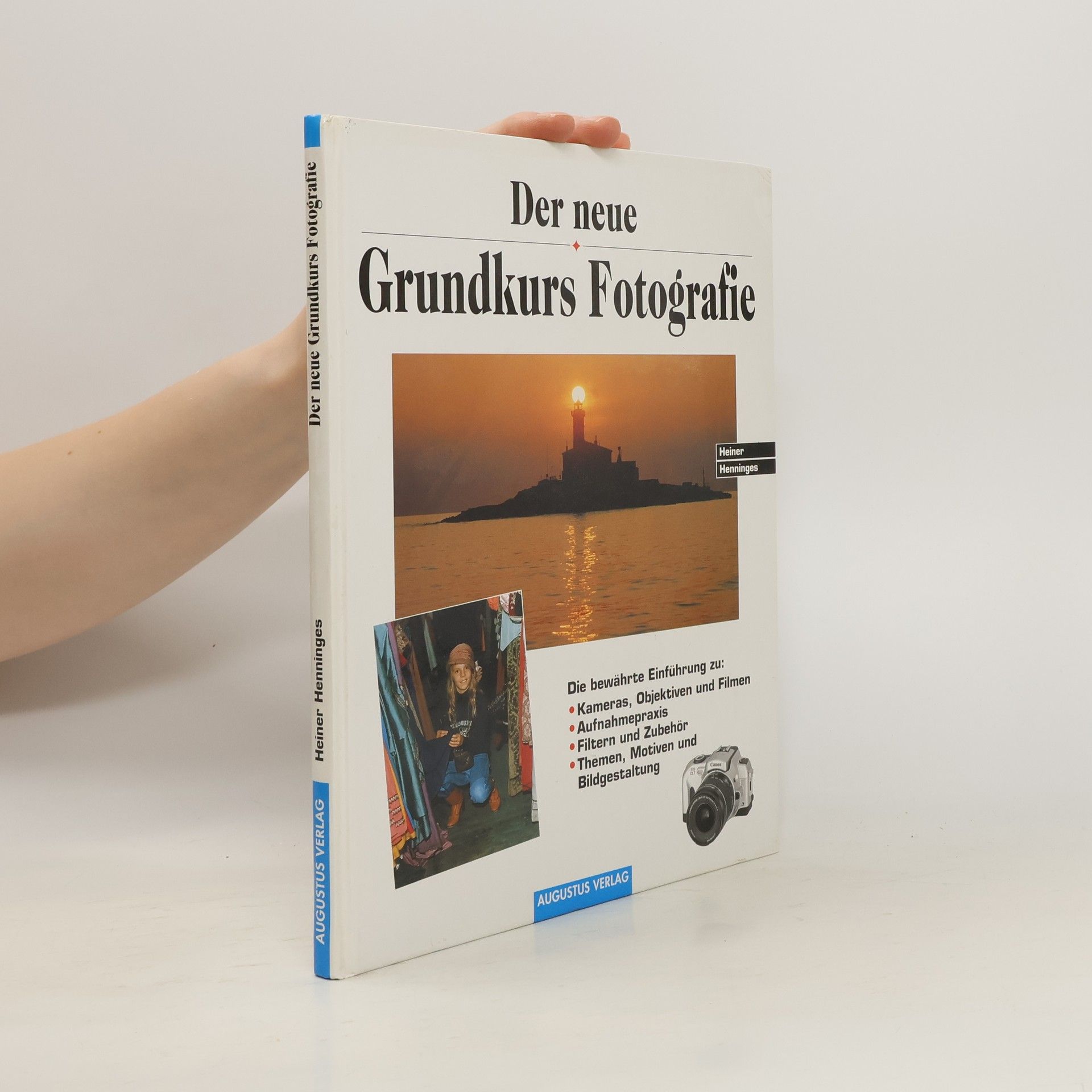 Heiner Henninges Der neue Grundkurs Fotografie