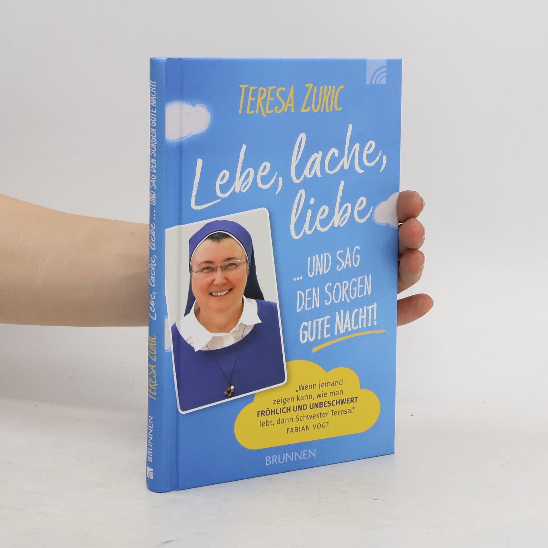 Tereza Zukić Lebe, lache, liebe ... und sag den Sorgen Gute Nacht!