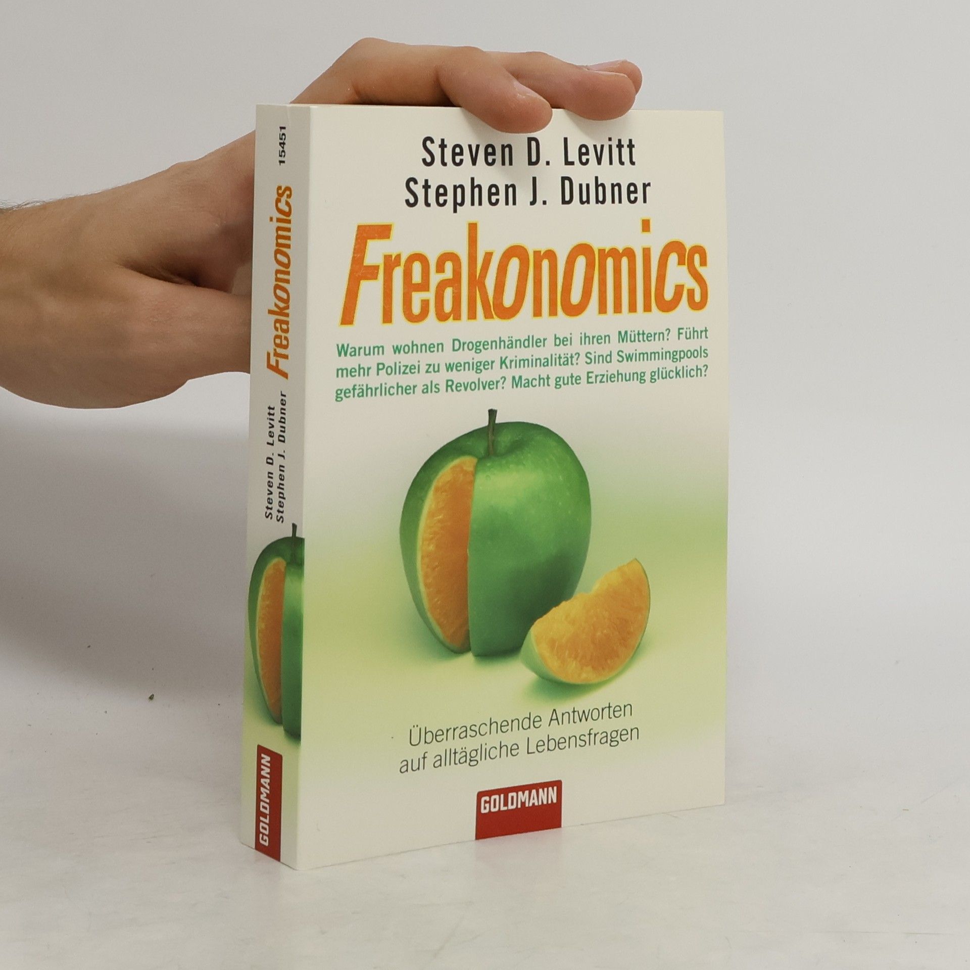 Steven D. Levitt Freakonomics : überraschende Antworten auf alltägliche Lebensfragen