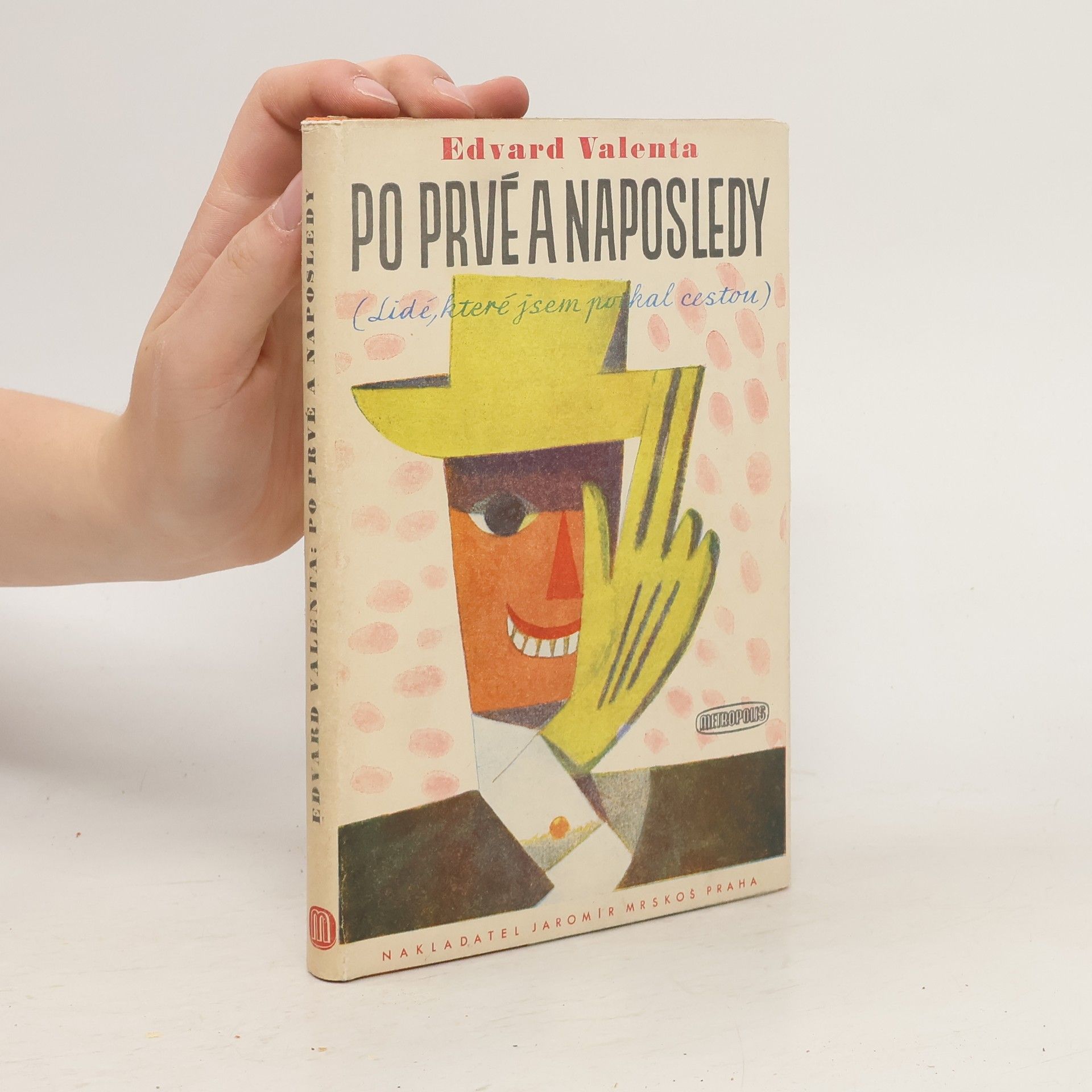 Edvard Valenta Po prvé a naposledy. Lidé, které jsem potkal cestou