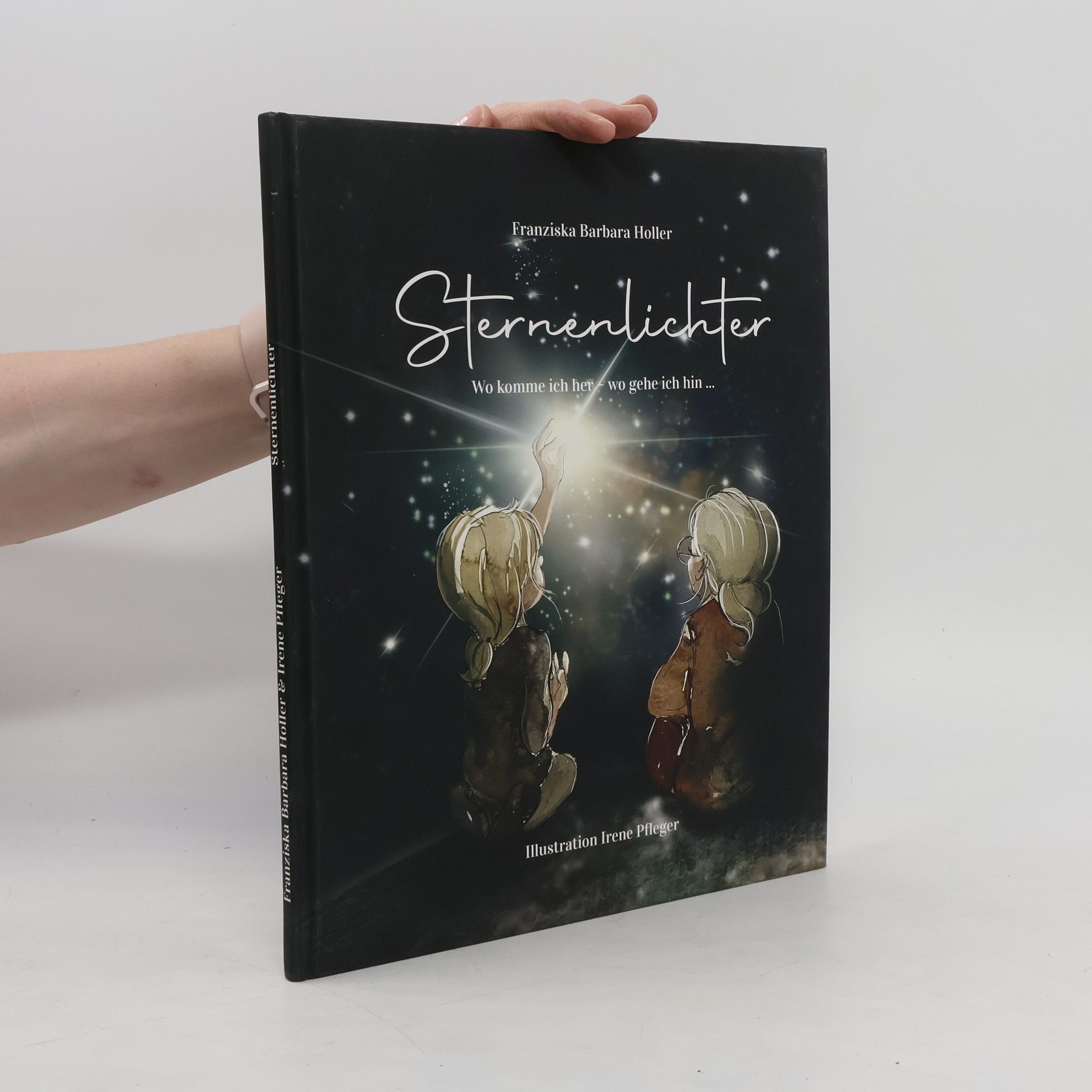 Franziska Barbara Holler Sternenlichter. Wo komme ich her - wo gehe ich hin