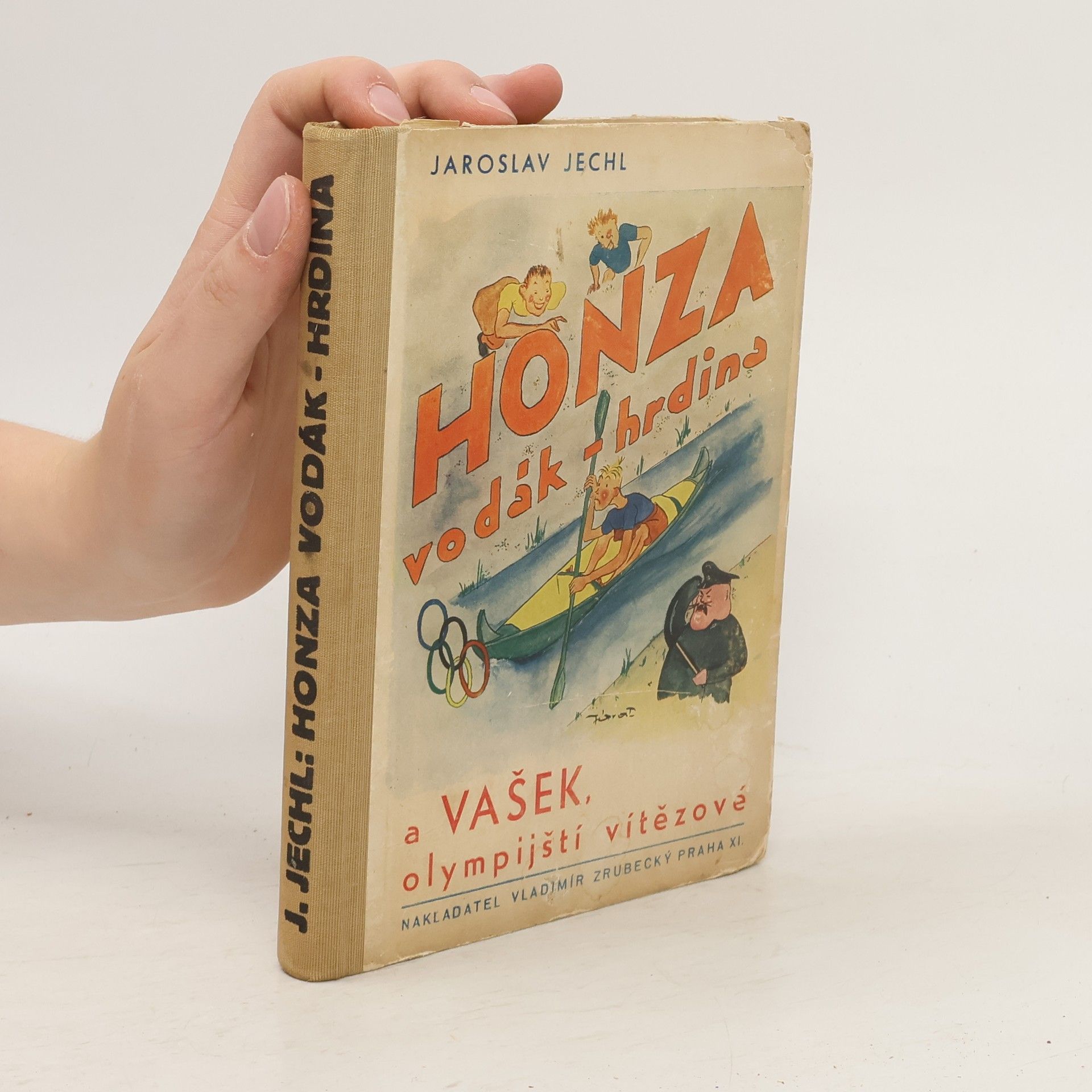 Jaroslav Jechl Honza vodák - hrdina a Vašek, olympijští vítězové