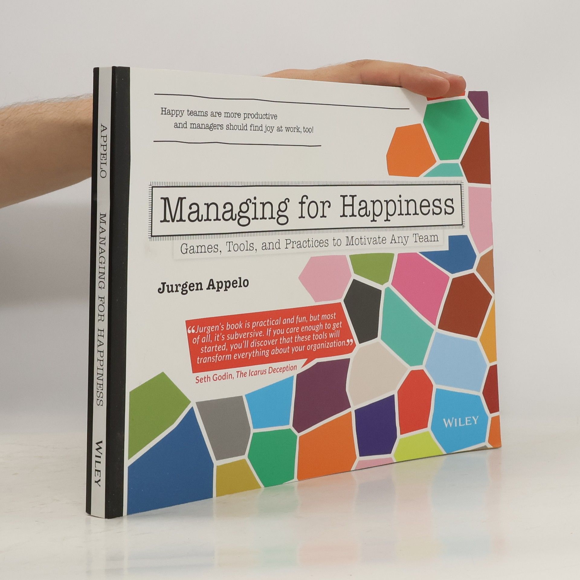 Jurgen Appelo Managing for happiness: Games, tools, and practices to motivate any team