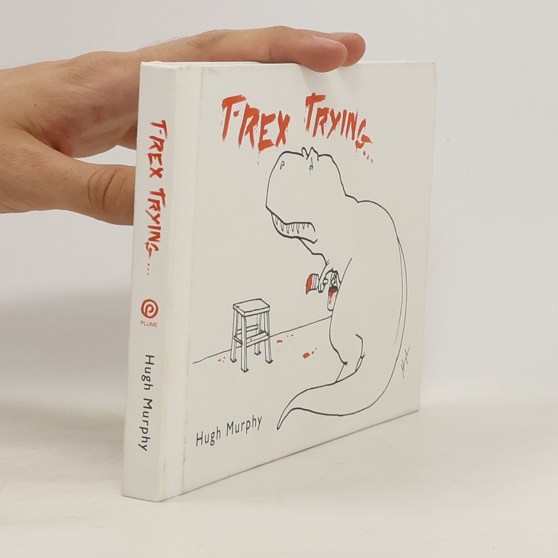 Hugh Murphy T-Rex Trying