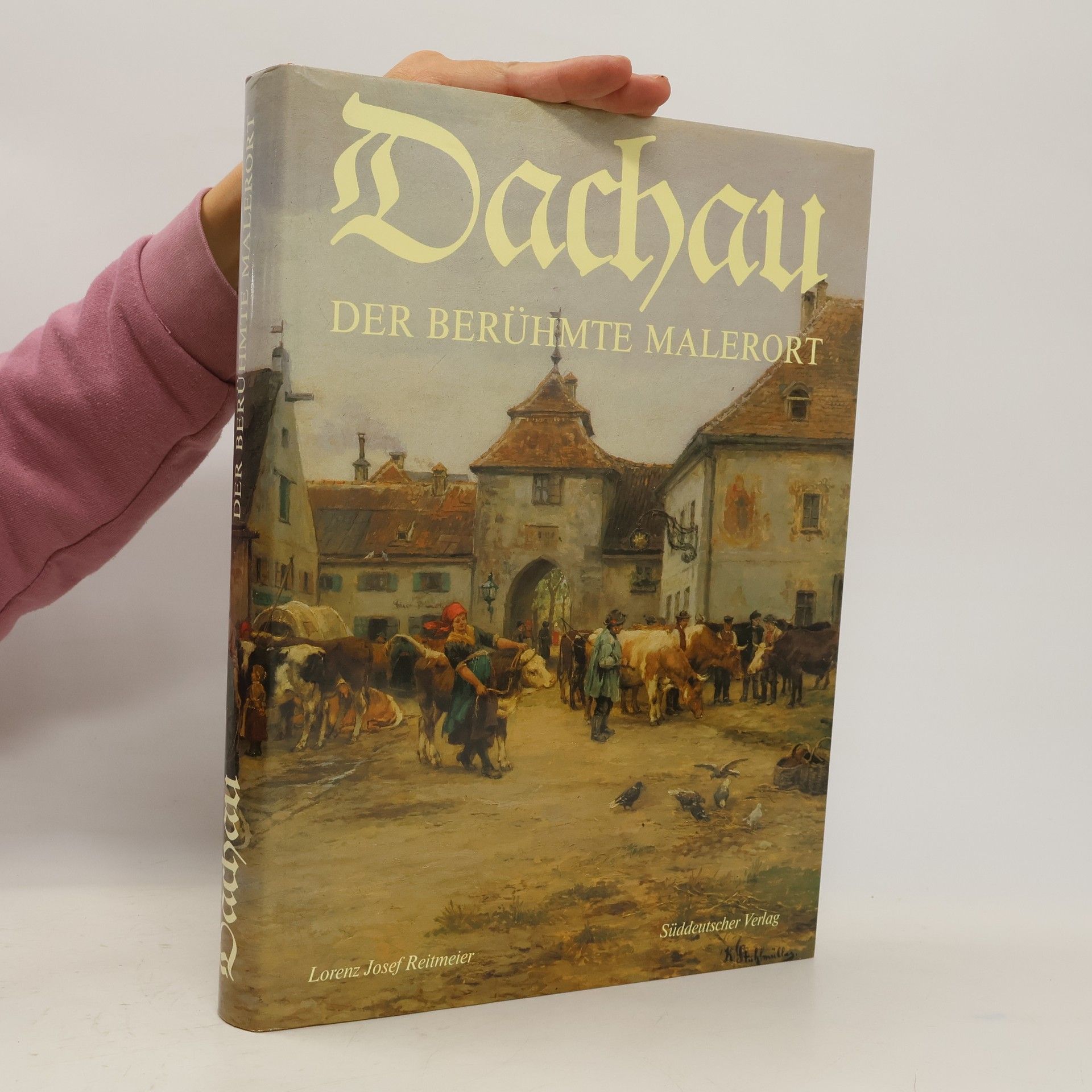 Lorenz Josef Reitmeier Dachau, der berühmte Malerort