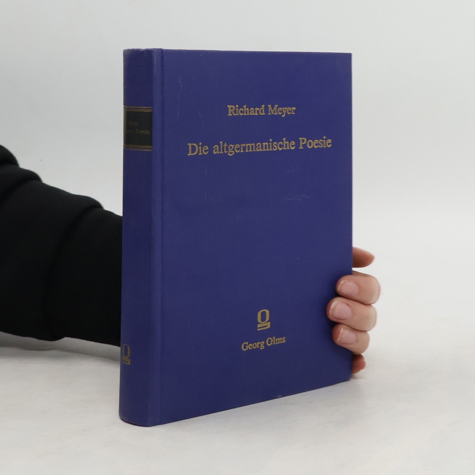 Richard M. Meyer Die altgermanische Poesie nach ihren formelhaften Elementen beschrieben