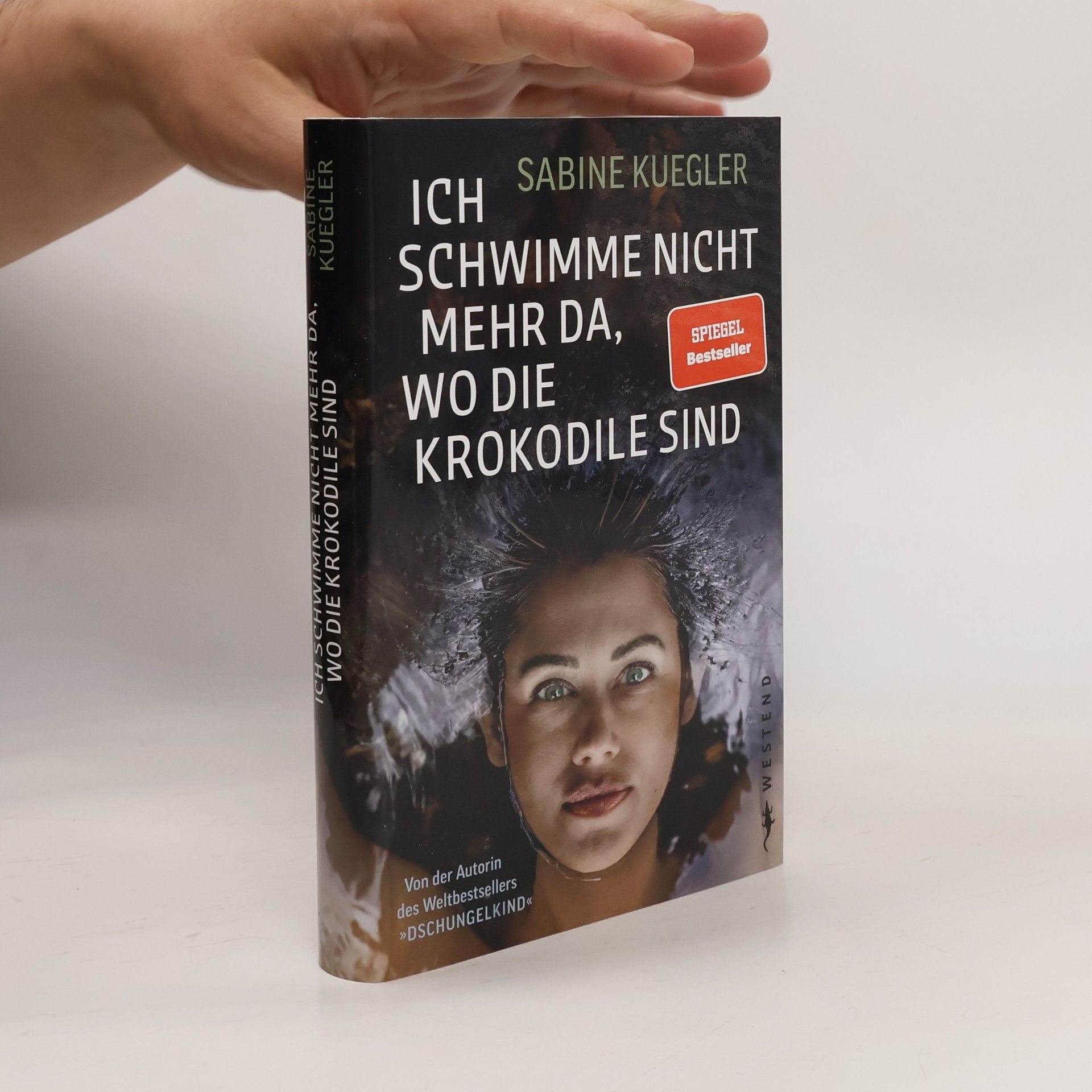 Sabine Kuegler Ich schwimme nicht da, wo die Krokodile sind