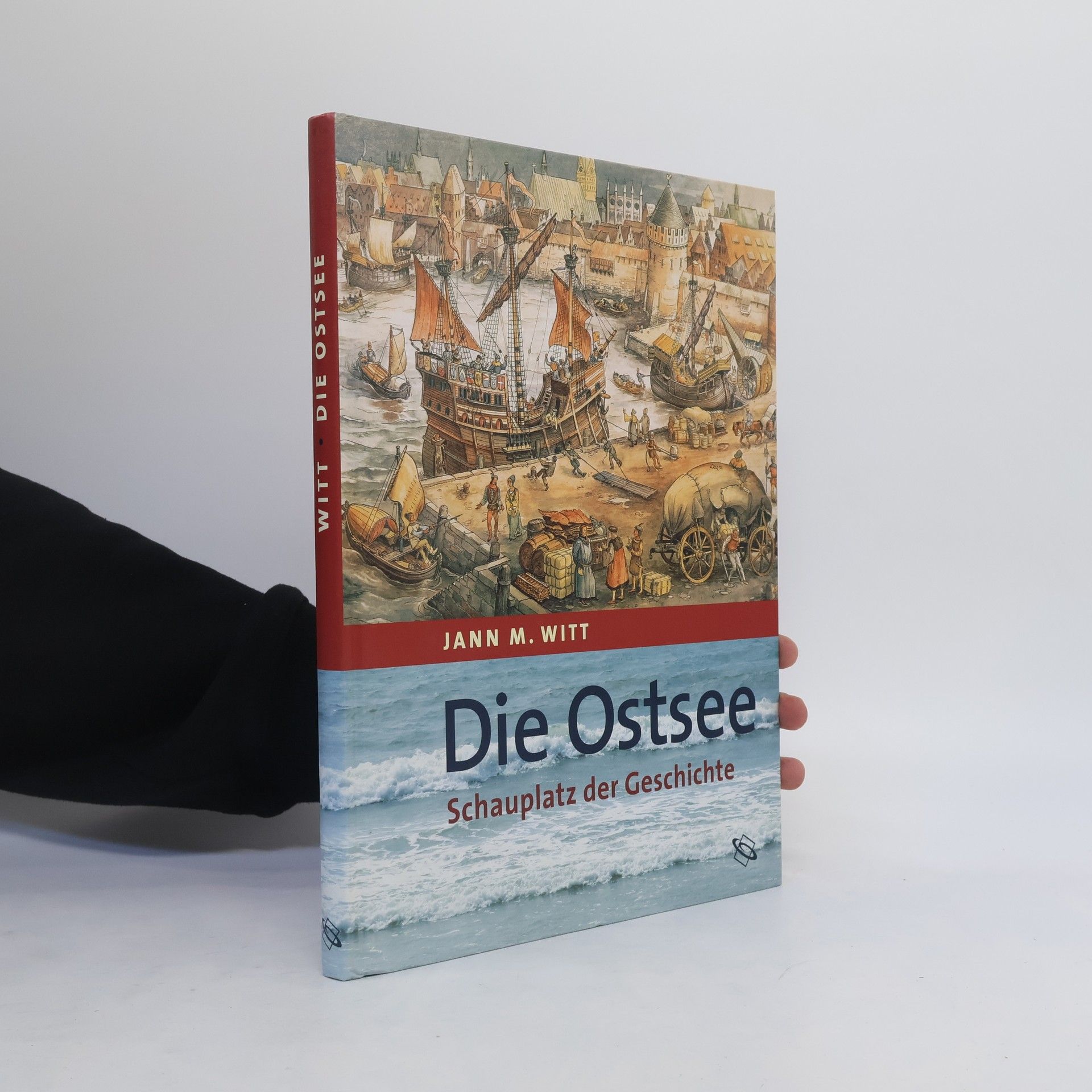 Jann M. Witt Die Ostsee. Schauplatz der Geschichte