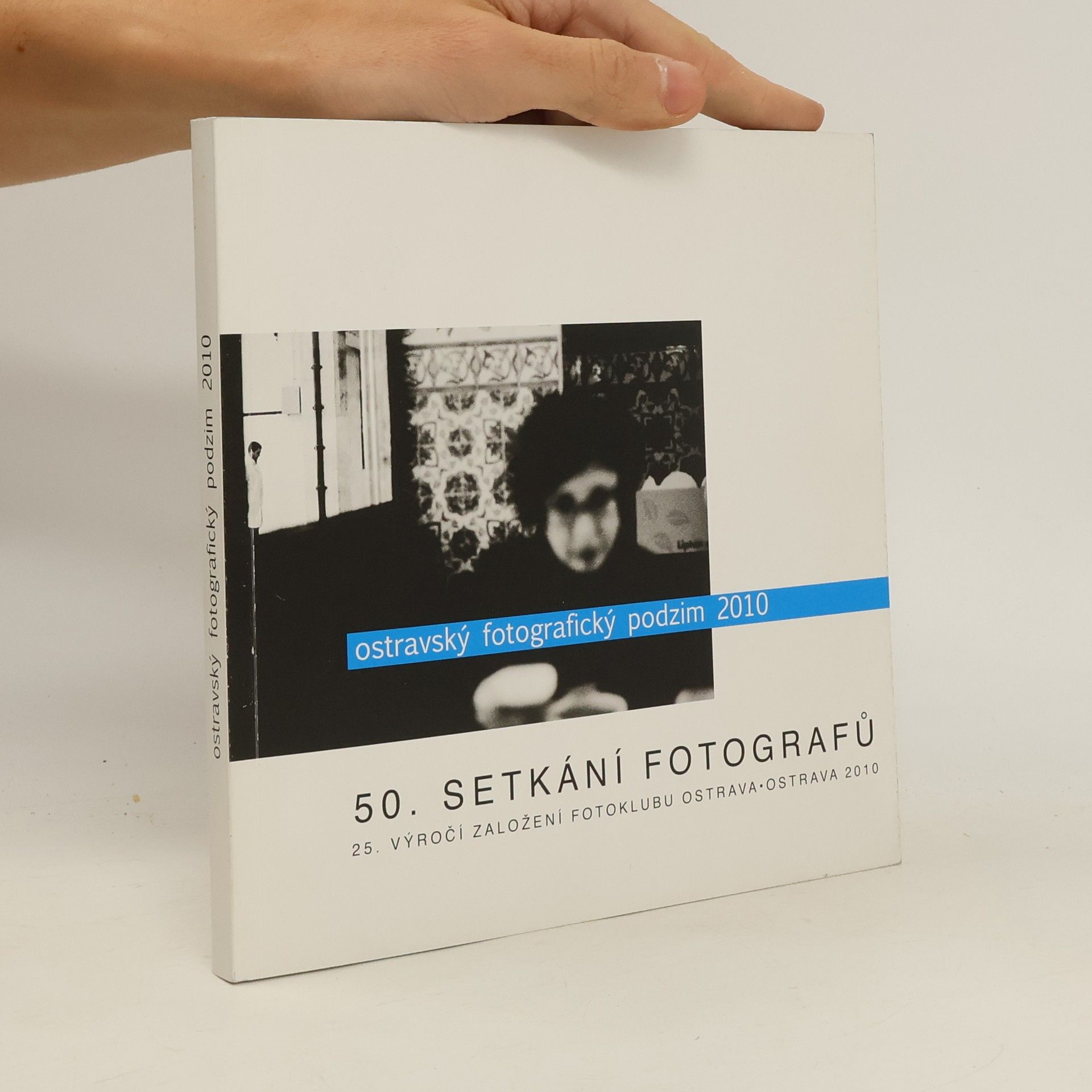 AA.VV. Ostravský fotografický podzim 2010 : 50. setkání fotografů