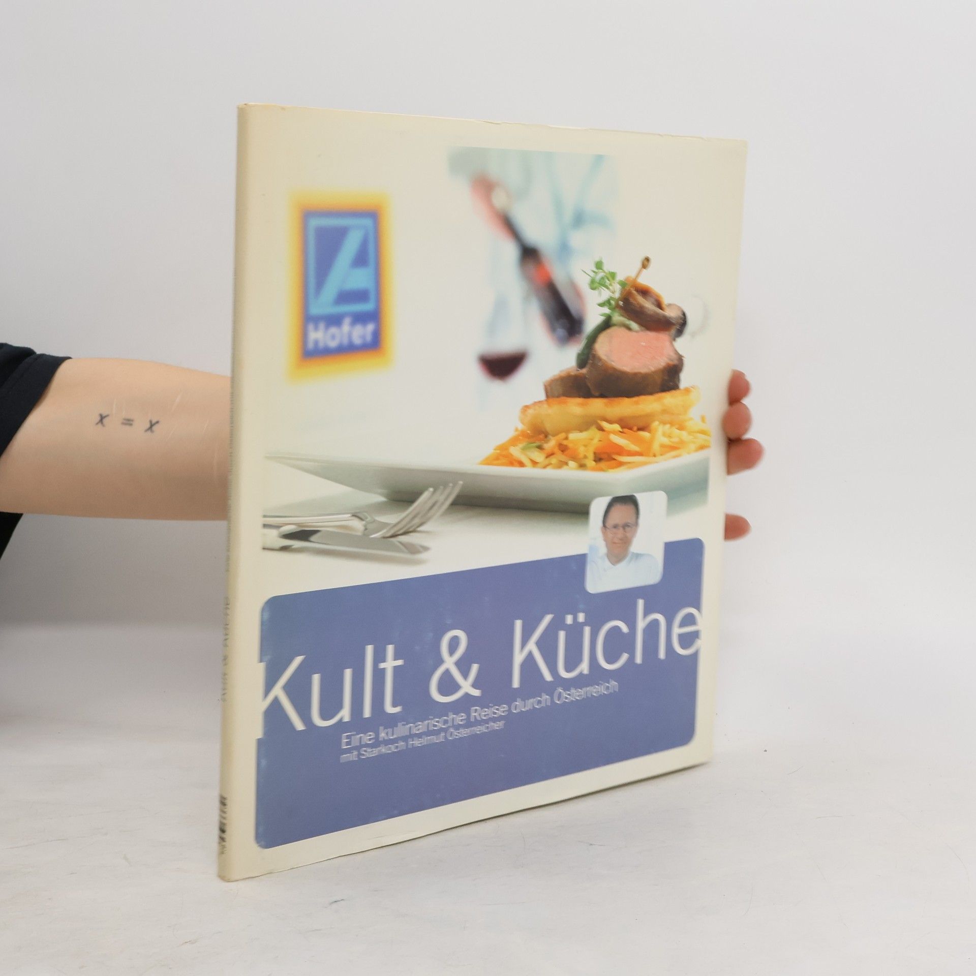 Helmut Österreicher Kult & Küche. Eine kulinarische Reise durch Österreich mit Starkoch Helmut Österreicher