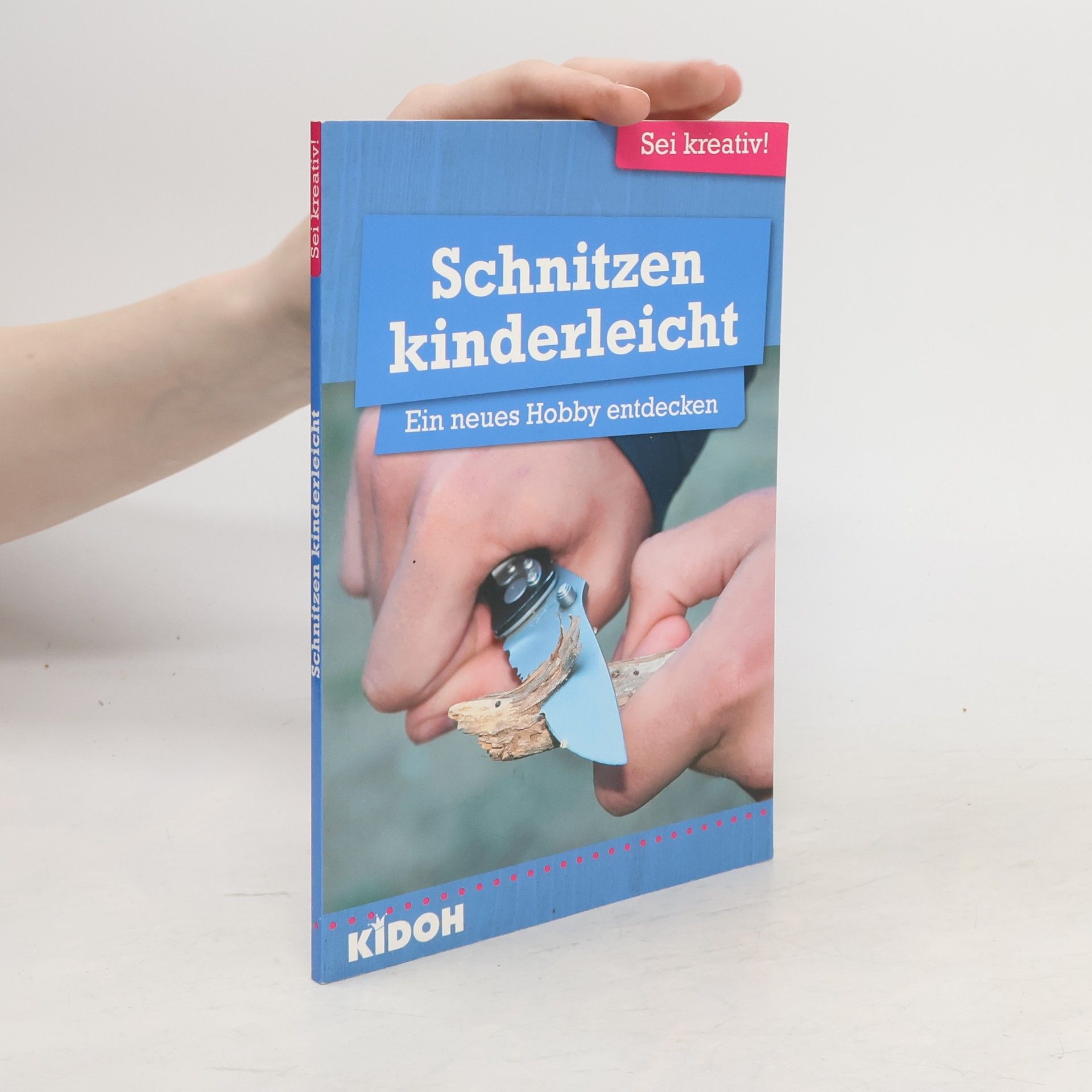 Autorenkollektiv Schnitzen kinderleicht. Ein neues Hobby entdecken