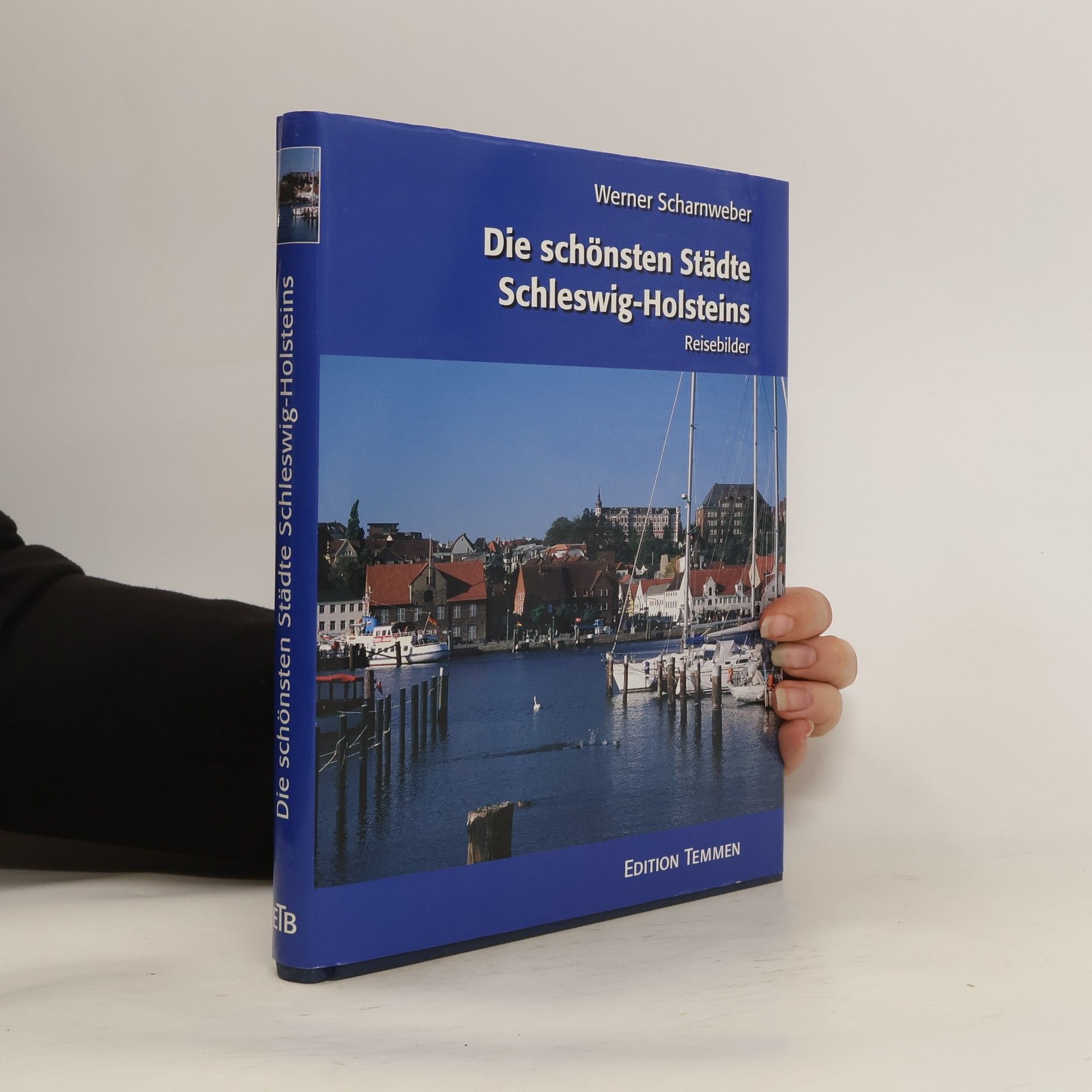 Werner Scharnweber Die schönsten Städte Schleswig-Holsteins