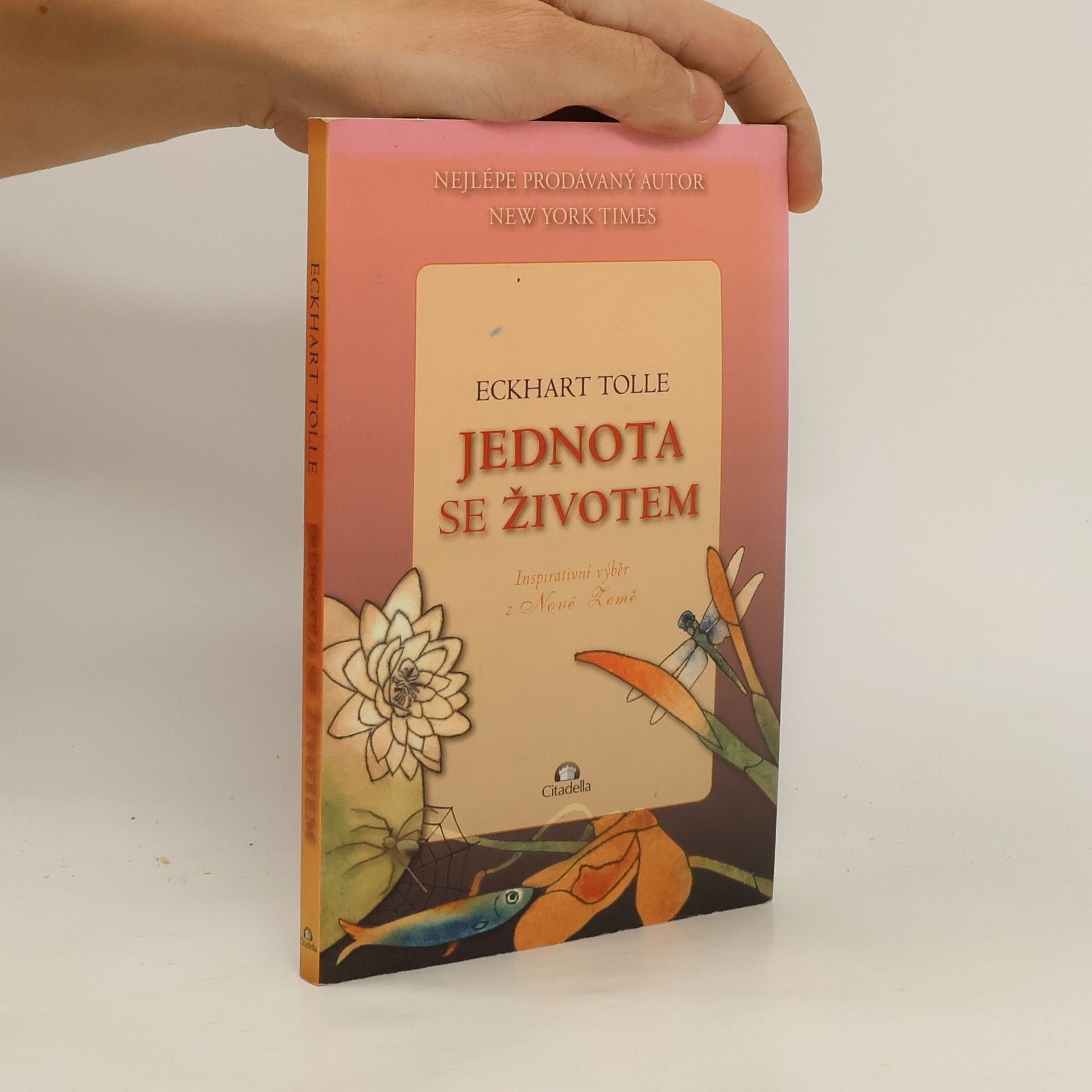 Eckhart Tolle Jednota se životem : inspirativní výběr z Nové Země