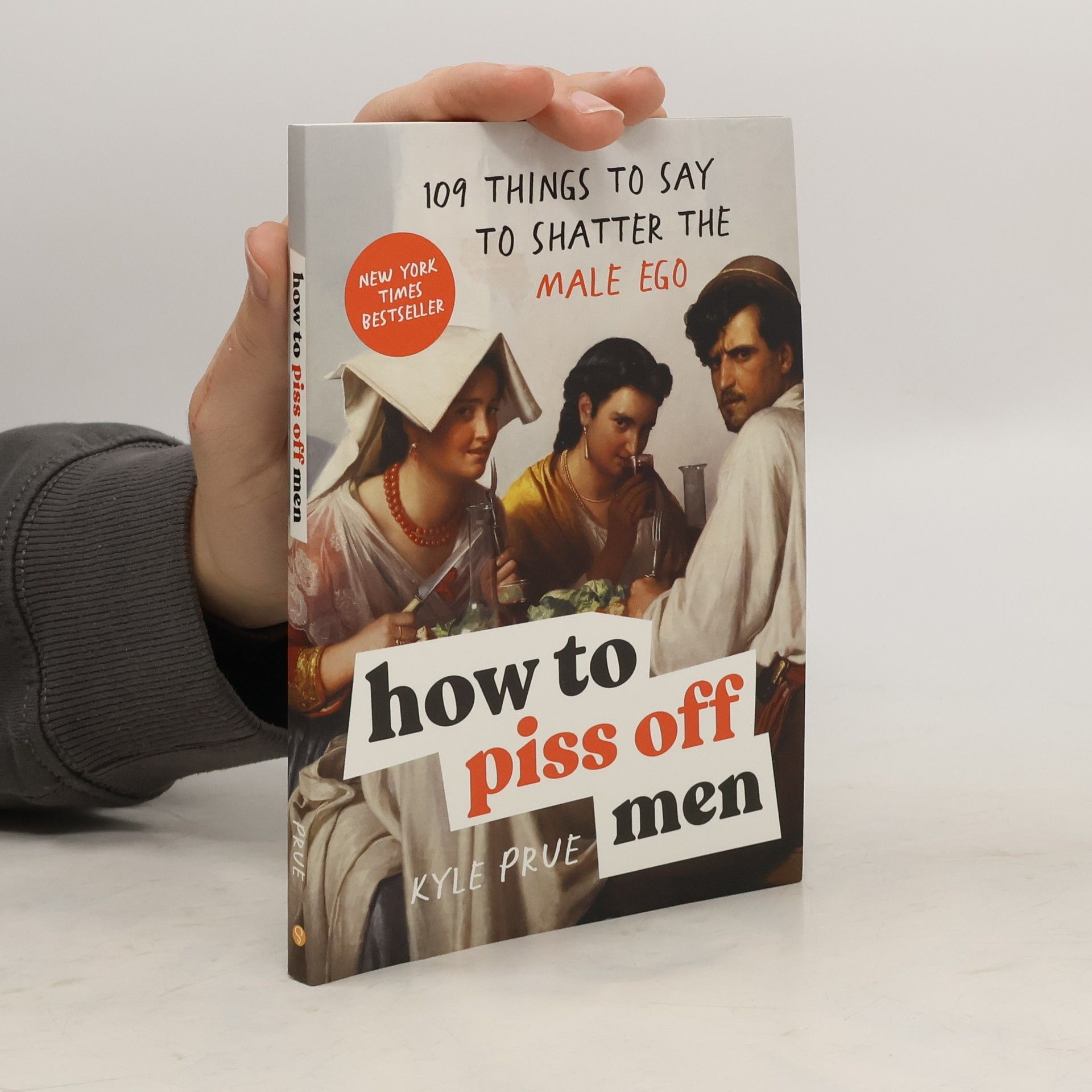 Kyle Prue How to Piss Off Men