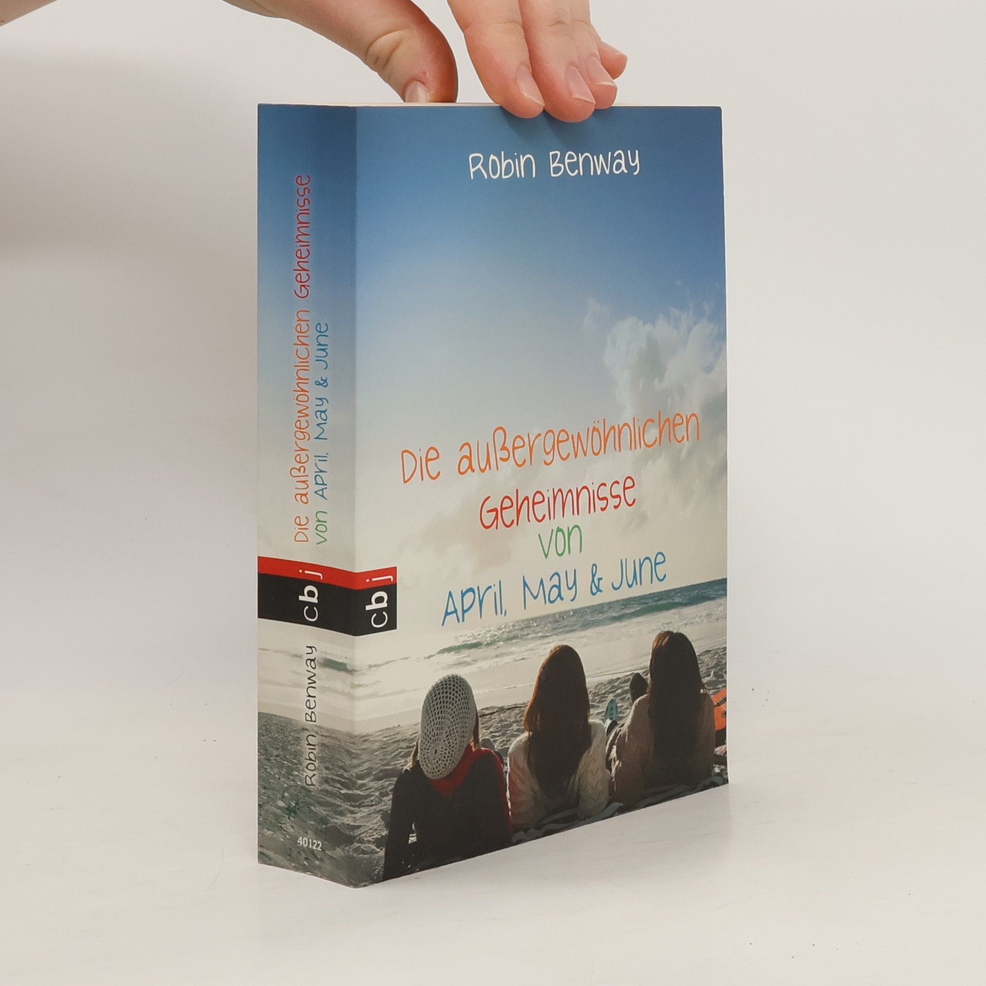 Robin Benway Die außergewöhnlichen Geheimnisse von April, May & June