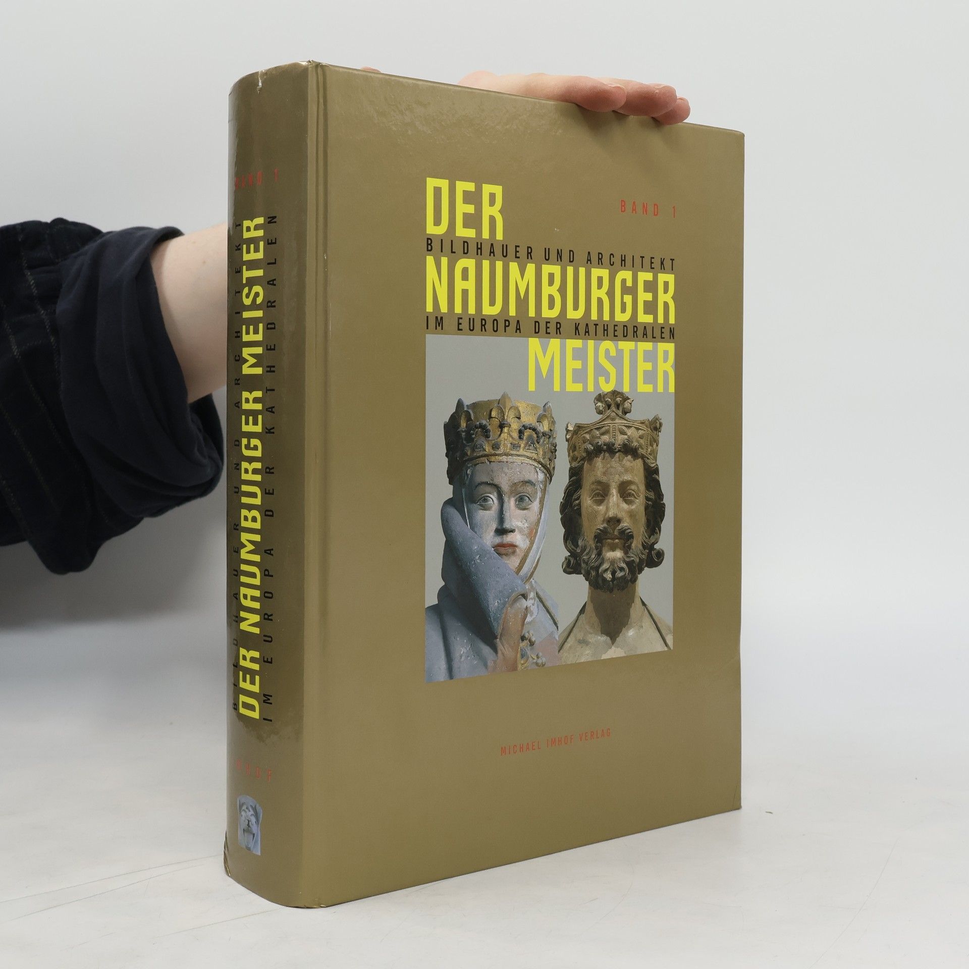 Claudia Kunde Der Naumburger Meister - Bildhauer und Architekt im Europa der Kathedralen I.
