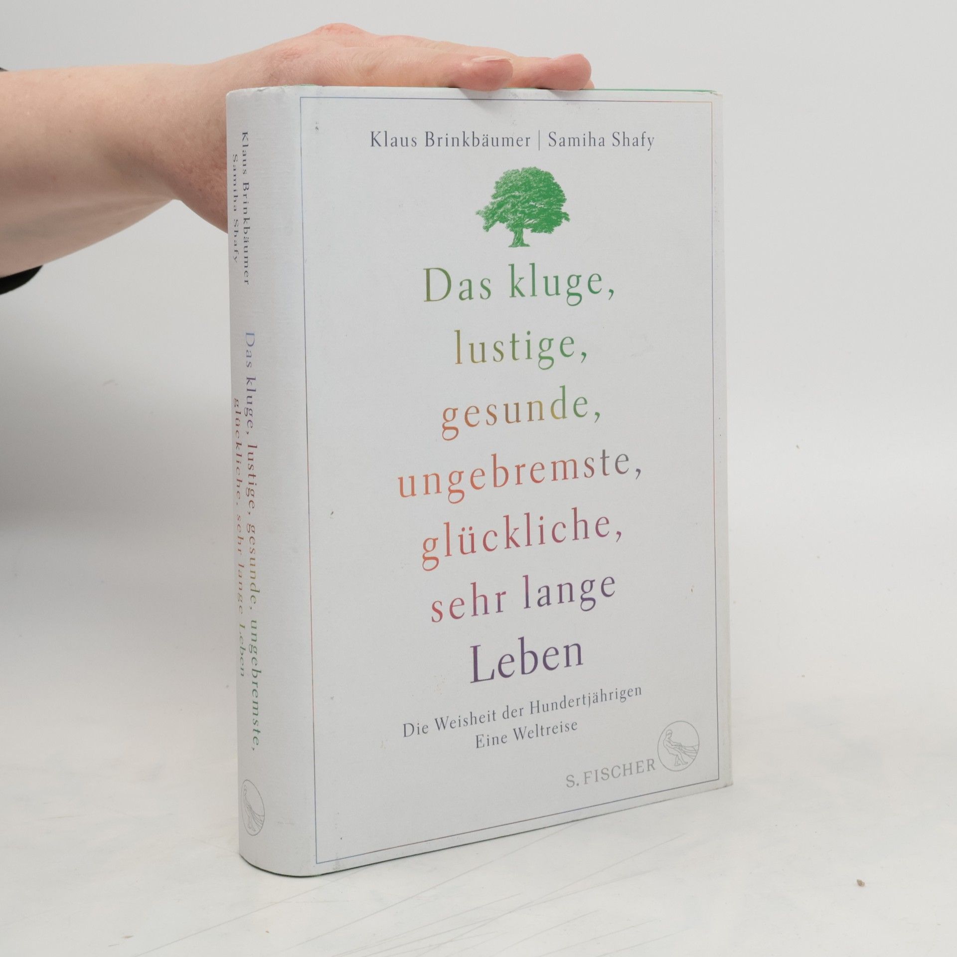 Samiha Shafy Das kluge, lustige, gesunde, ungebremste, glückliche, sehr lange Leben