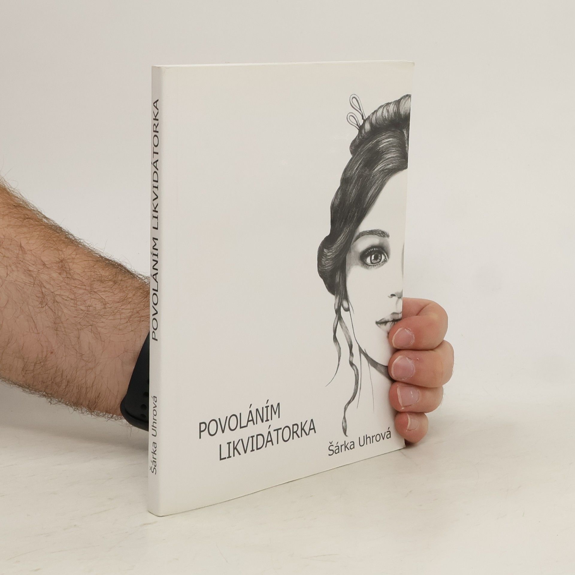 Šárka Uhrová Povoláním likvidátorka
