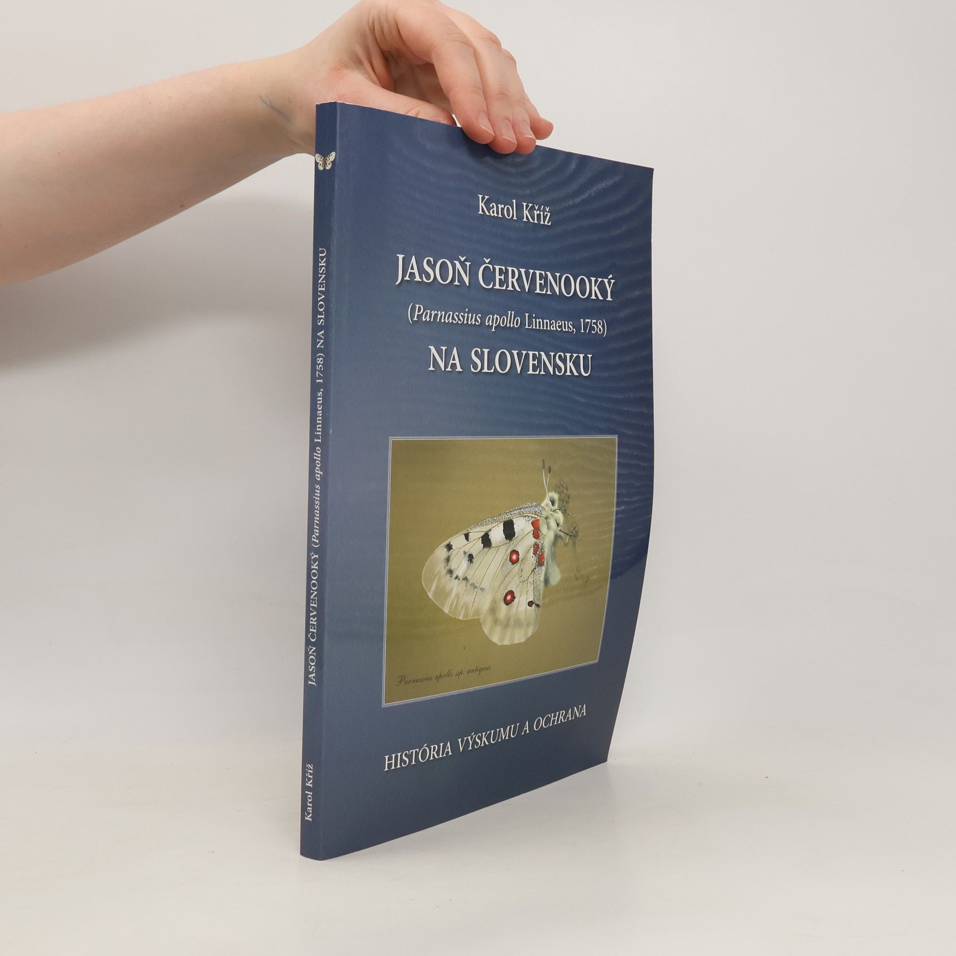 Karol Kříž Jasoň červenooký (Parnassius apollo Linnaeus, 1758). Na Slovensku
