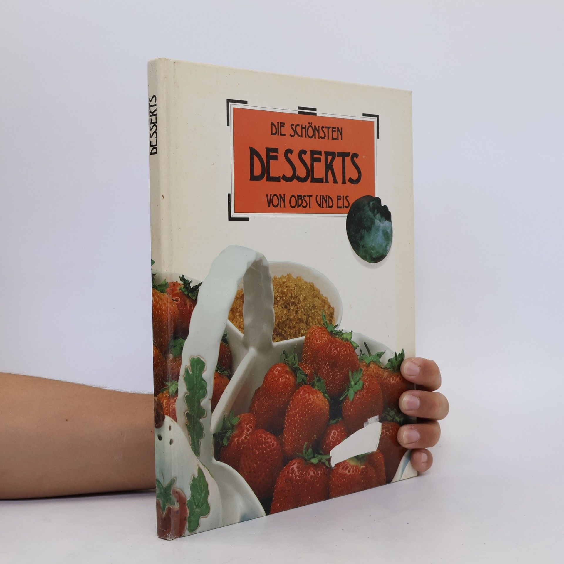 Die schönsten Desserts von Obst und Eis