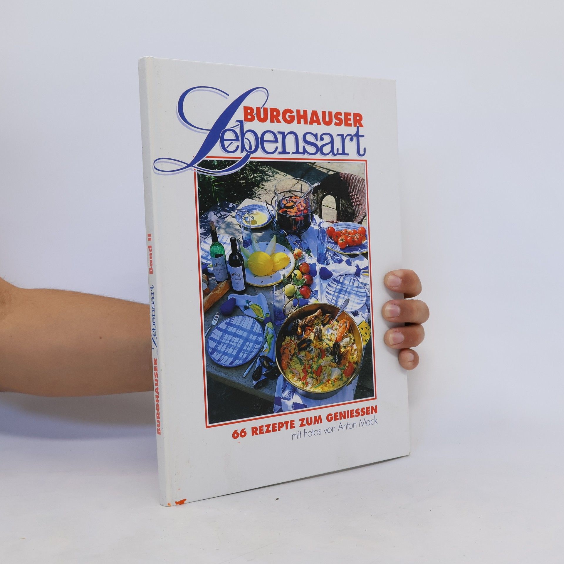 Anton Mack Burghauser Lebensart , 66 Rezepte zum Geniessen. Band II.