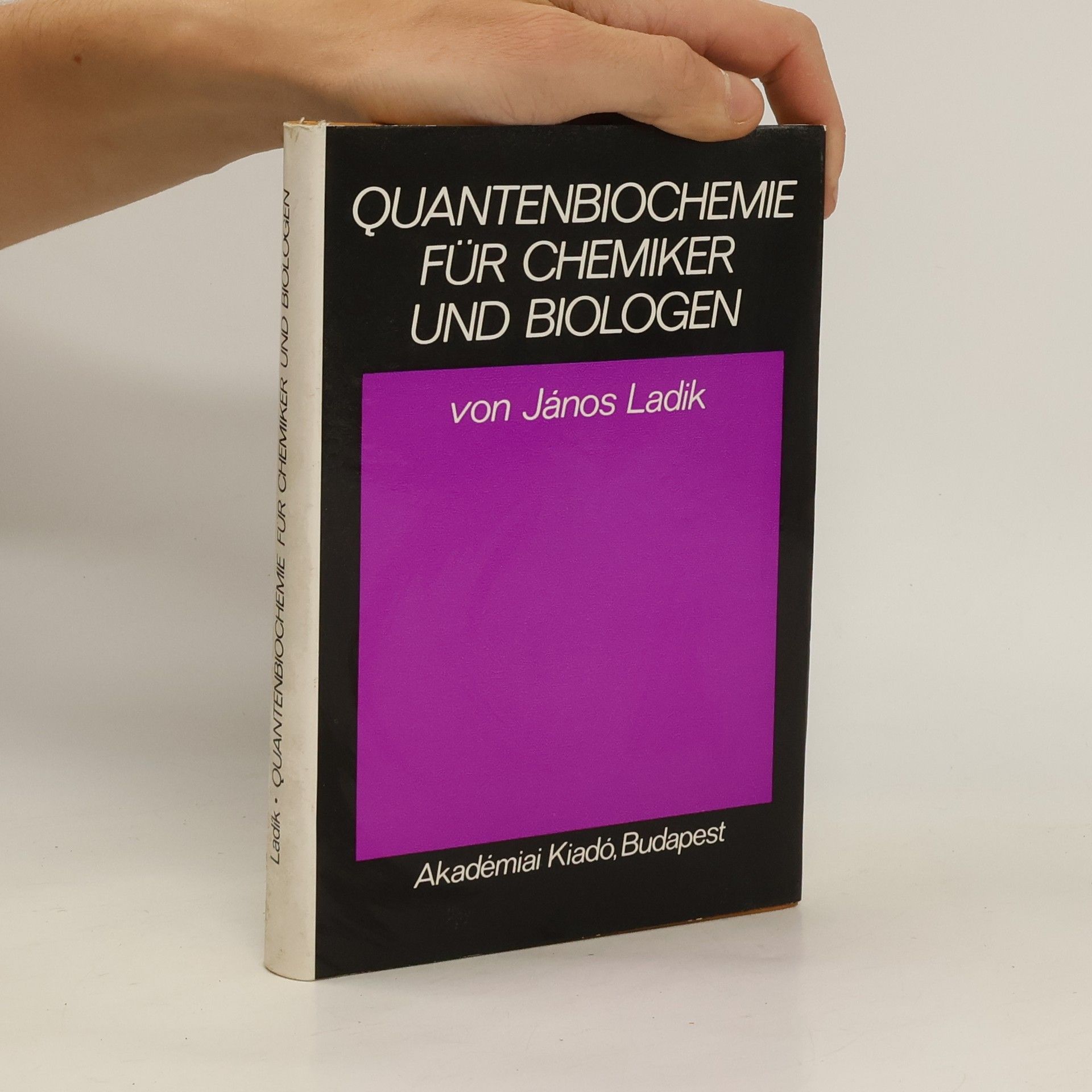 János Ladik Quantenbiochemie für Chemiker und Biologen