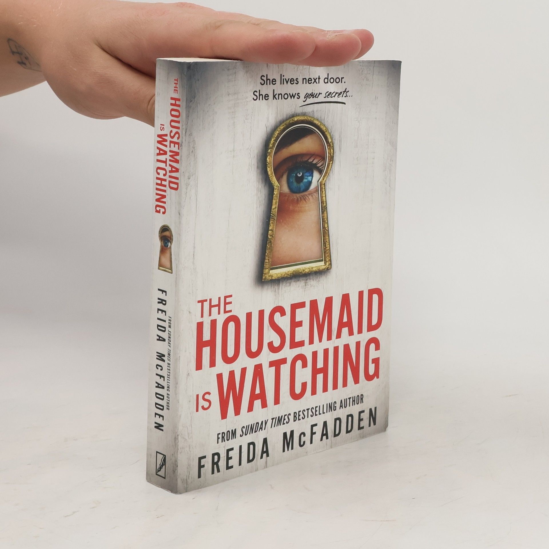 Freida McFadden The Housemaid Is Watching: From the Sunday Times Bestselling Author of The Housemaid