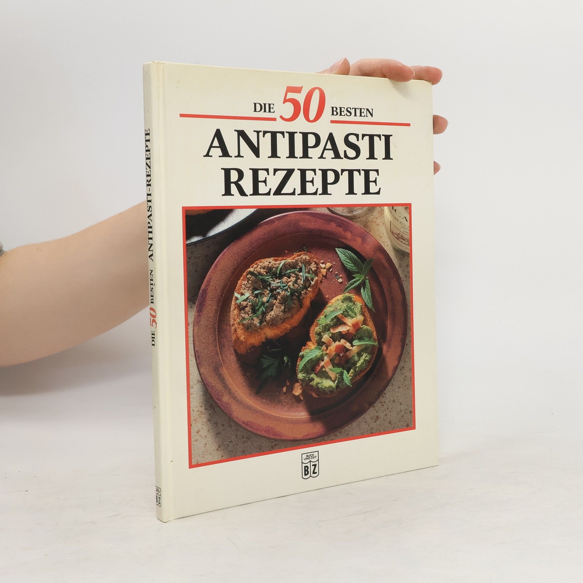kolektiv Die 50 besten. Antipasti Rezepte