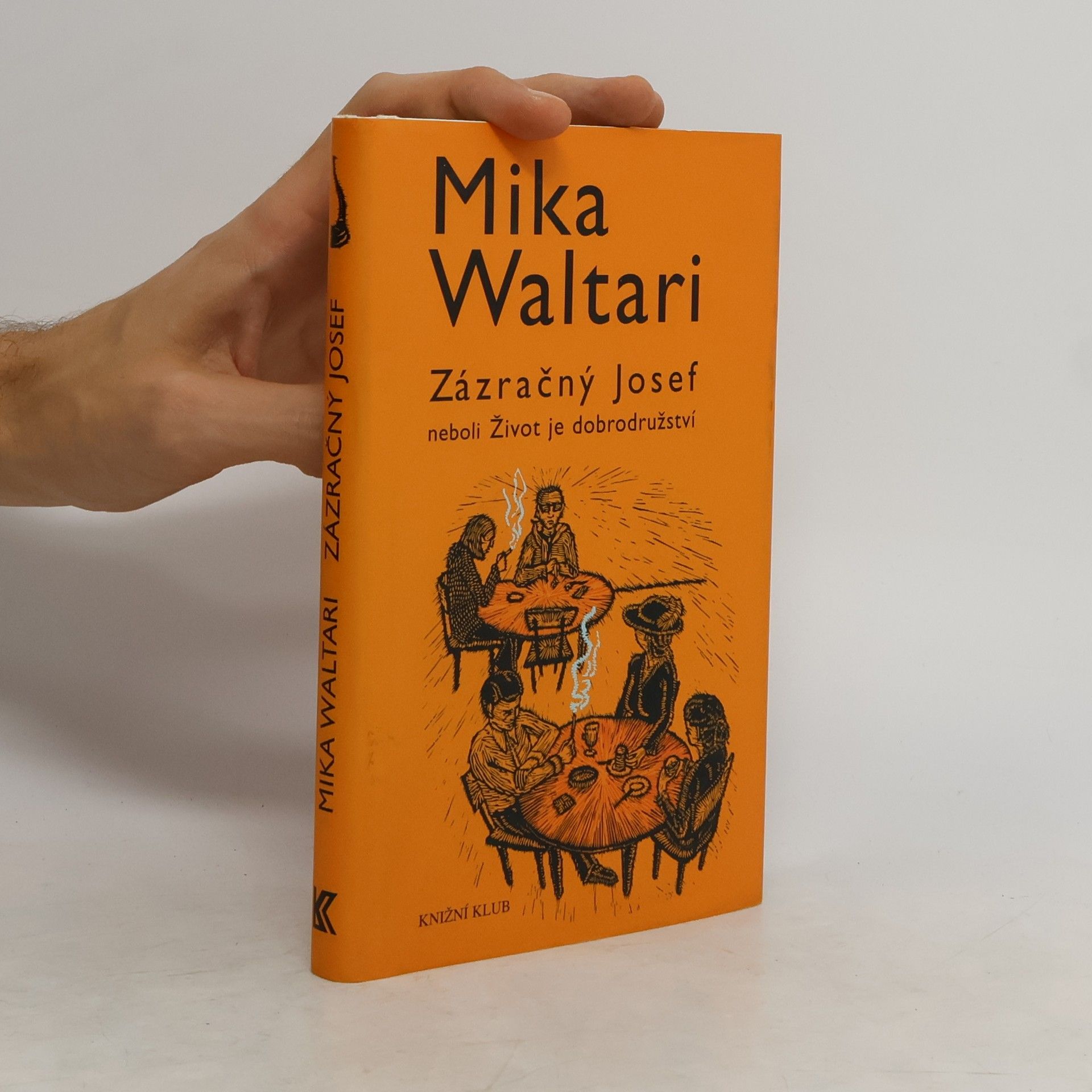 Mika Waltari Zázračný Josef, neboli, Život je dobrodružství