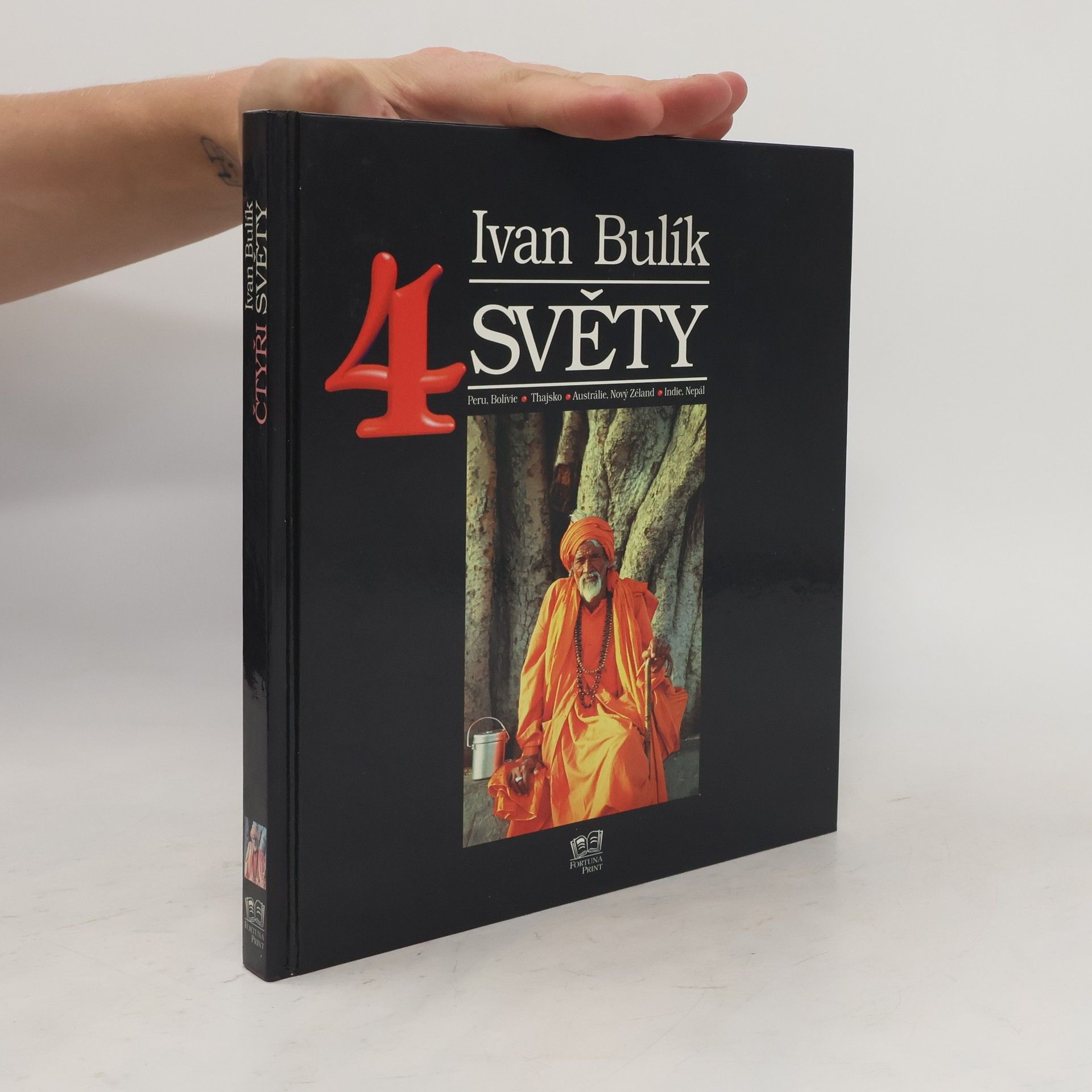 Ivan Bulík Čtyři světy. Peru, Bolívie, Thajsko, Austrálie, Nový Zéland, Indie, Nepál