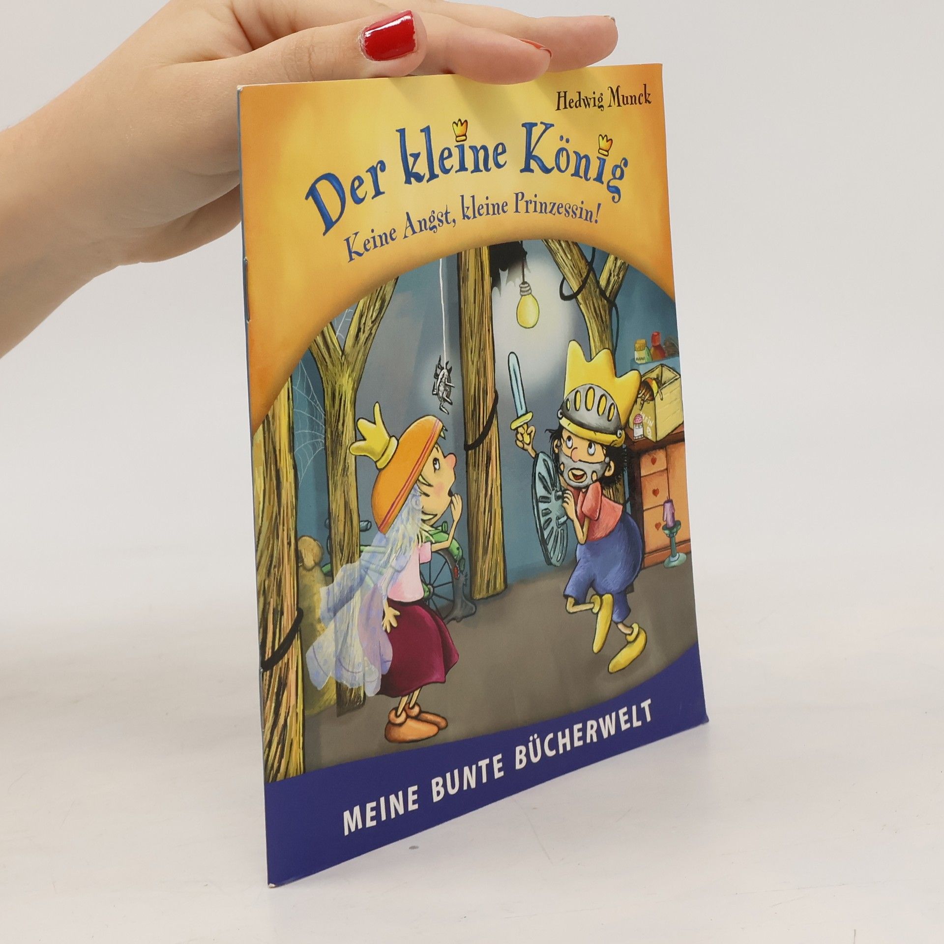 Hedwig Munck Der kleine König, Keine Angst, kleine Prinzessin!