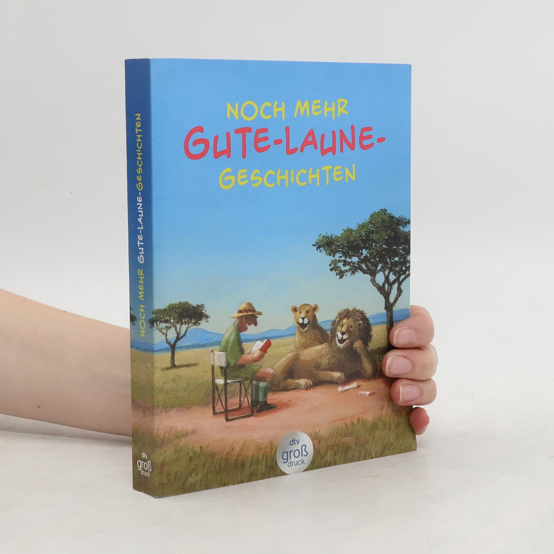 Karoline Adler Noch mehr Gute-Laune-Geschichten - Geschichten für heitere Lesestunden, jetzt in vergrößerter Schrift