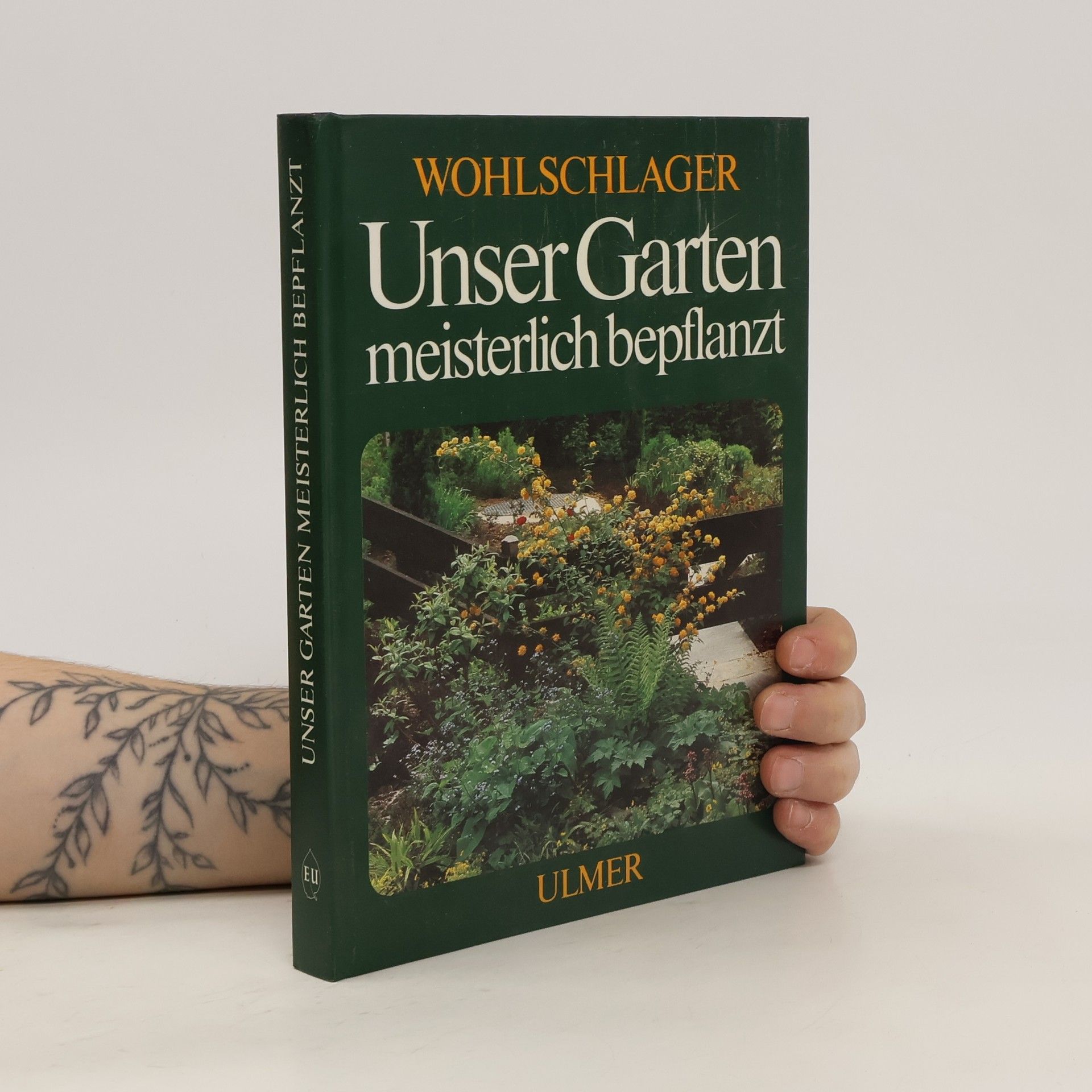 Josef Wohlschlager Unser Garten meisterlich bepflanzt