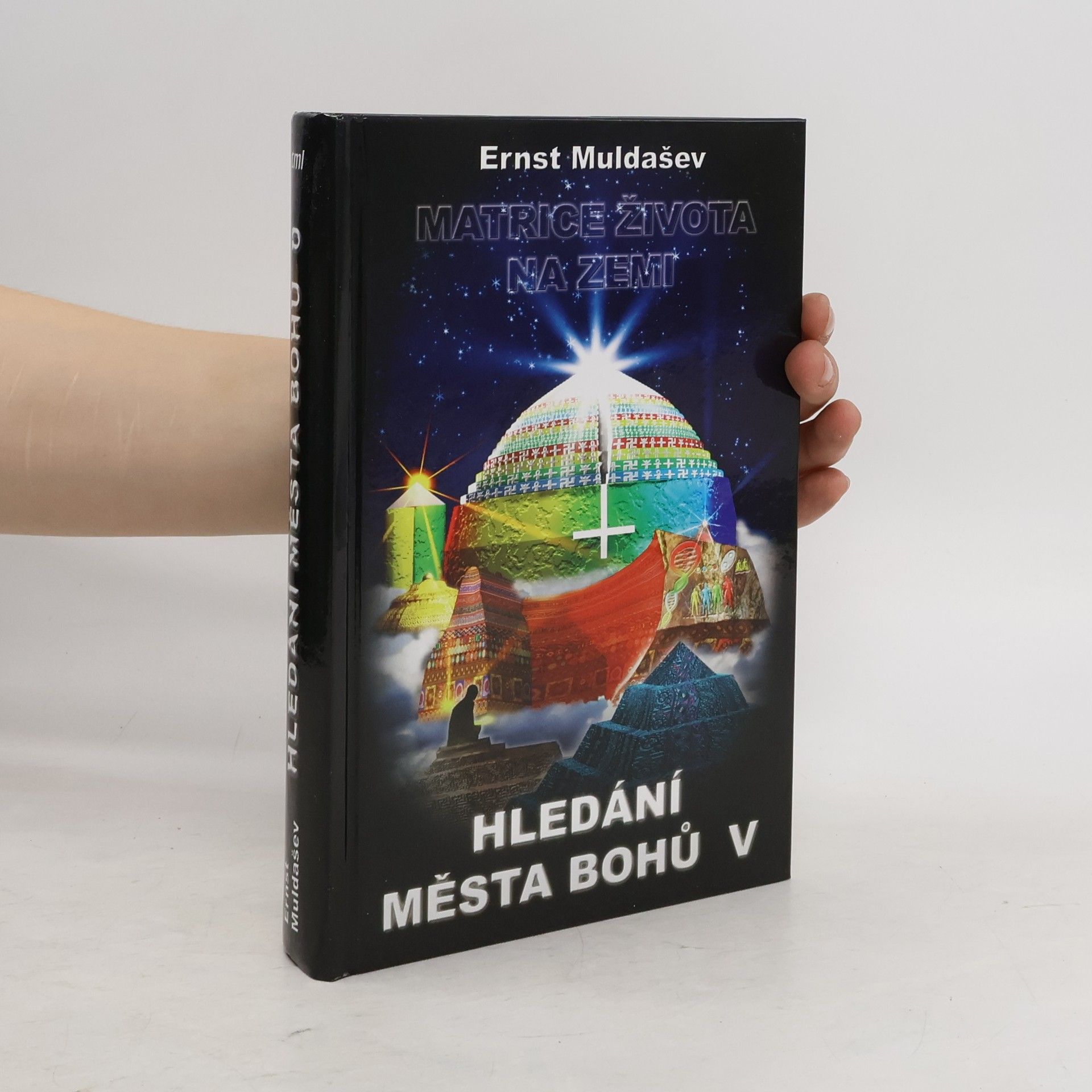 Ernst Rifgatowitsch Muldaschew Hledání Města Bohů V – Matrice Života na Zemi
