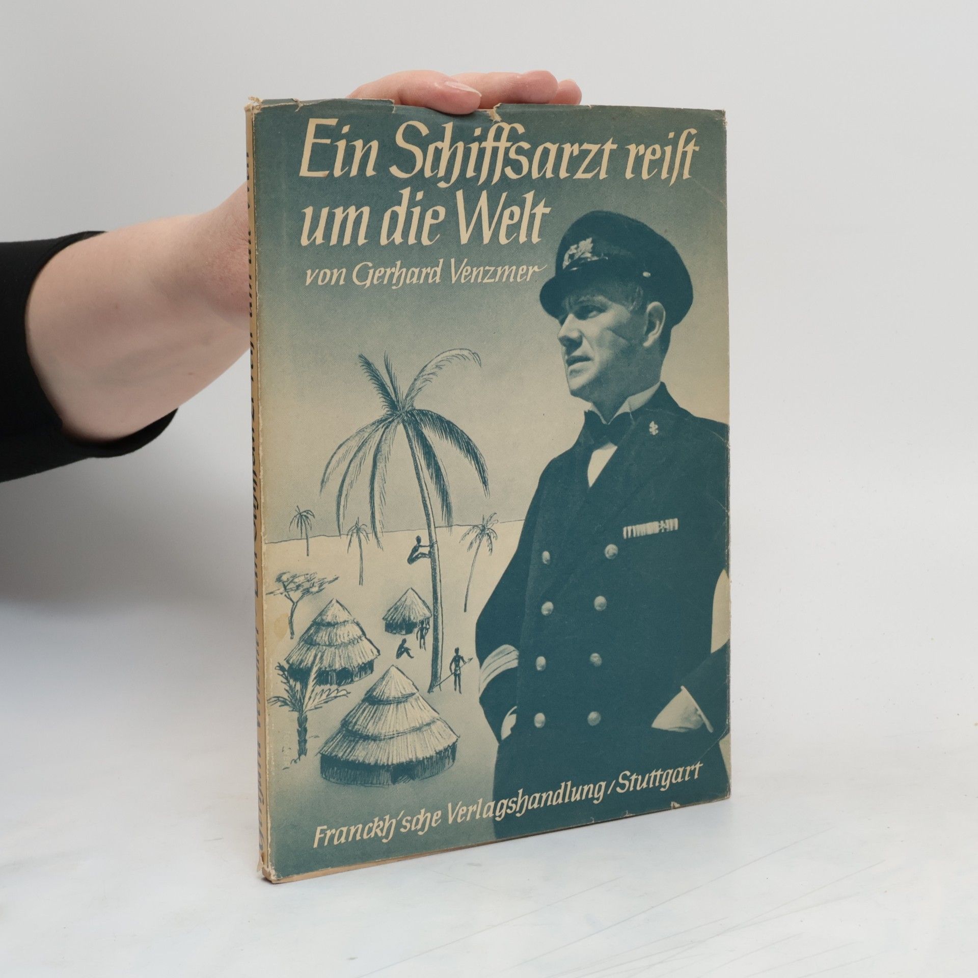 Gerhard Venzmer Ein Schiffsarzt reist um die Welt