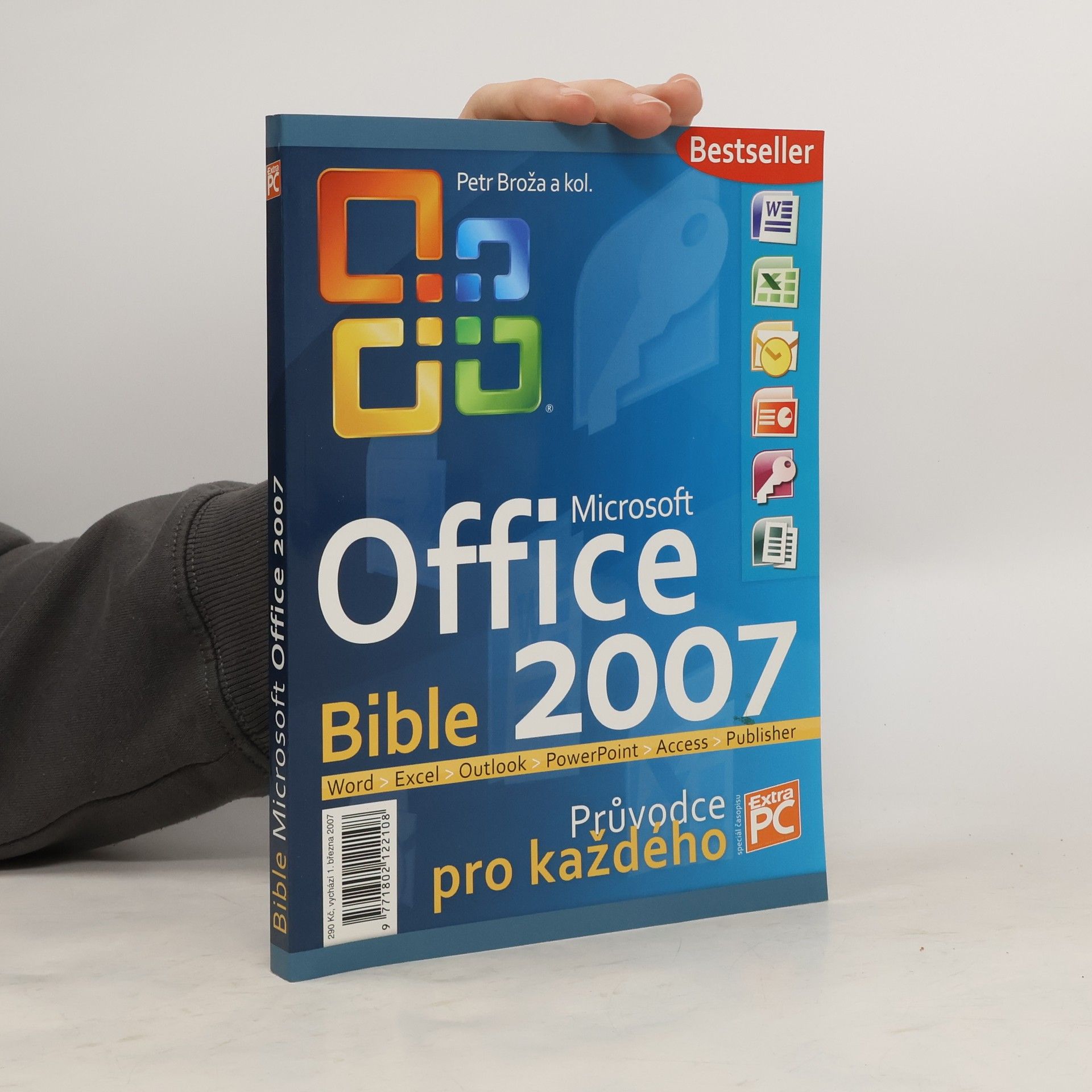 Petr Broža Office Microdoft 2007. Průvodce pro každého
